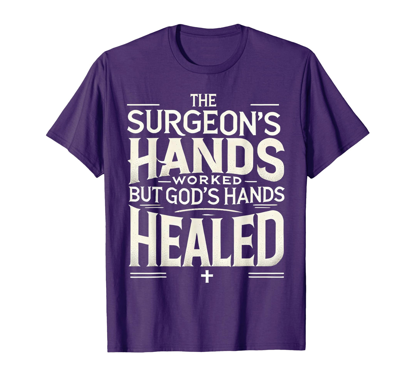 Inspirational Christian Faith Religious Surgery Recovery Men T-Shirt