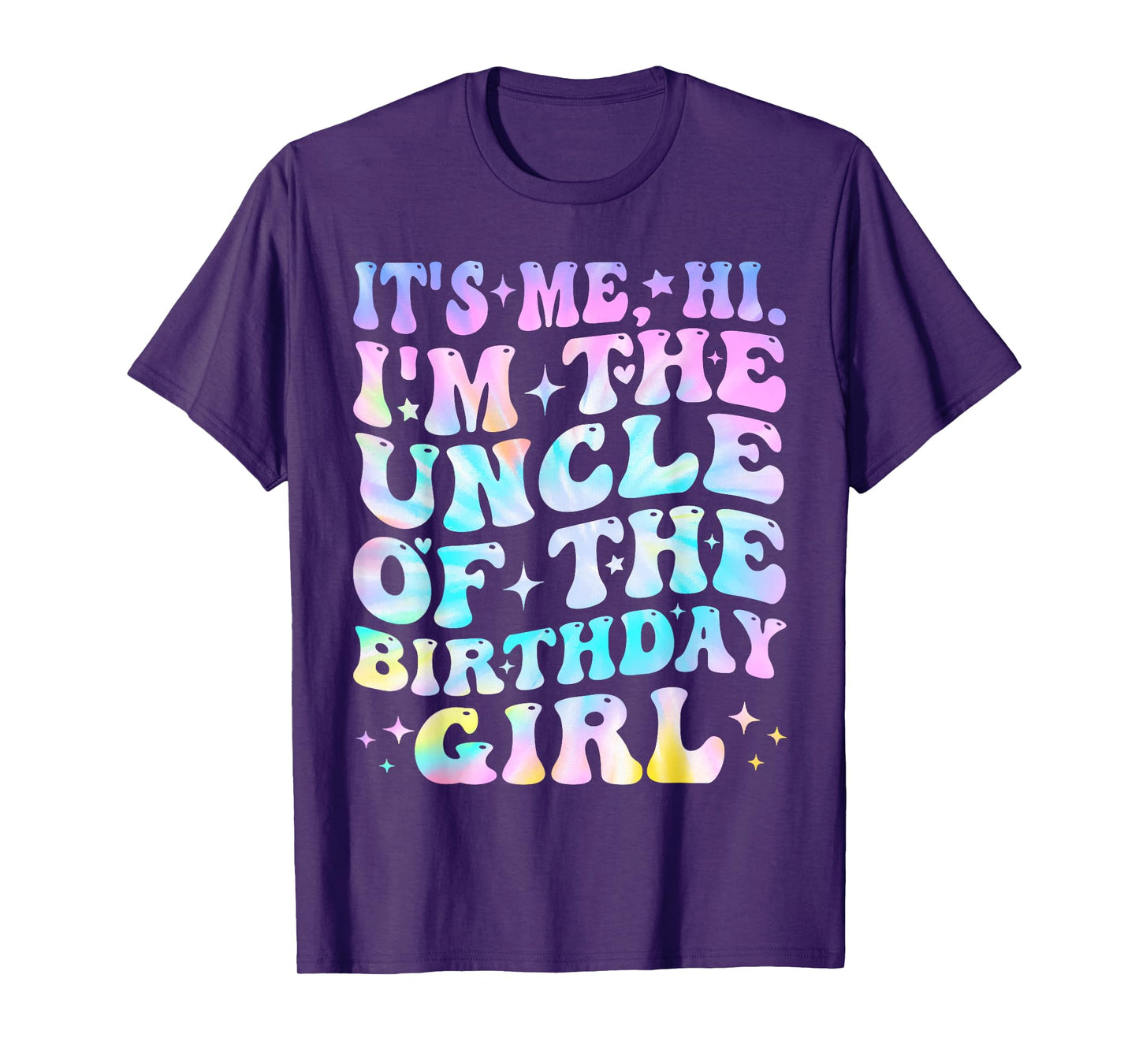 Its Me Hi I'm The Uncle Of The Birthday Girl Its Me T-Shirt