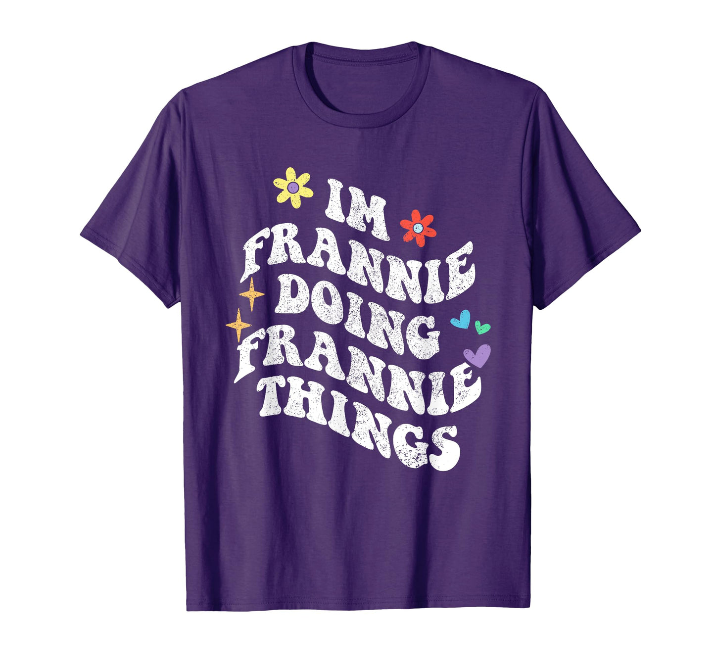 Retro Groovy Im Frannie Doing Frannie Things Funny Mother's T-Shirt