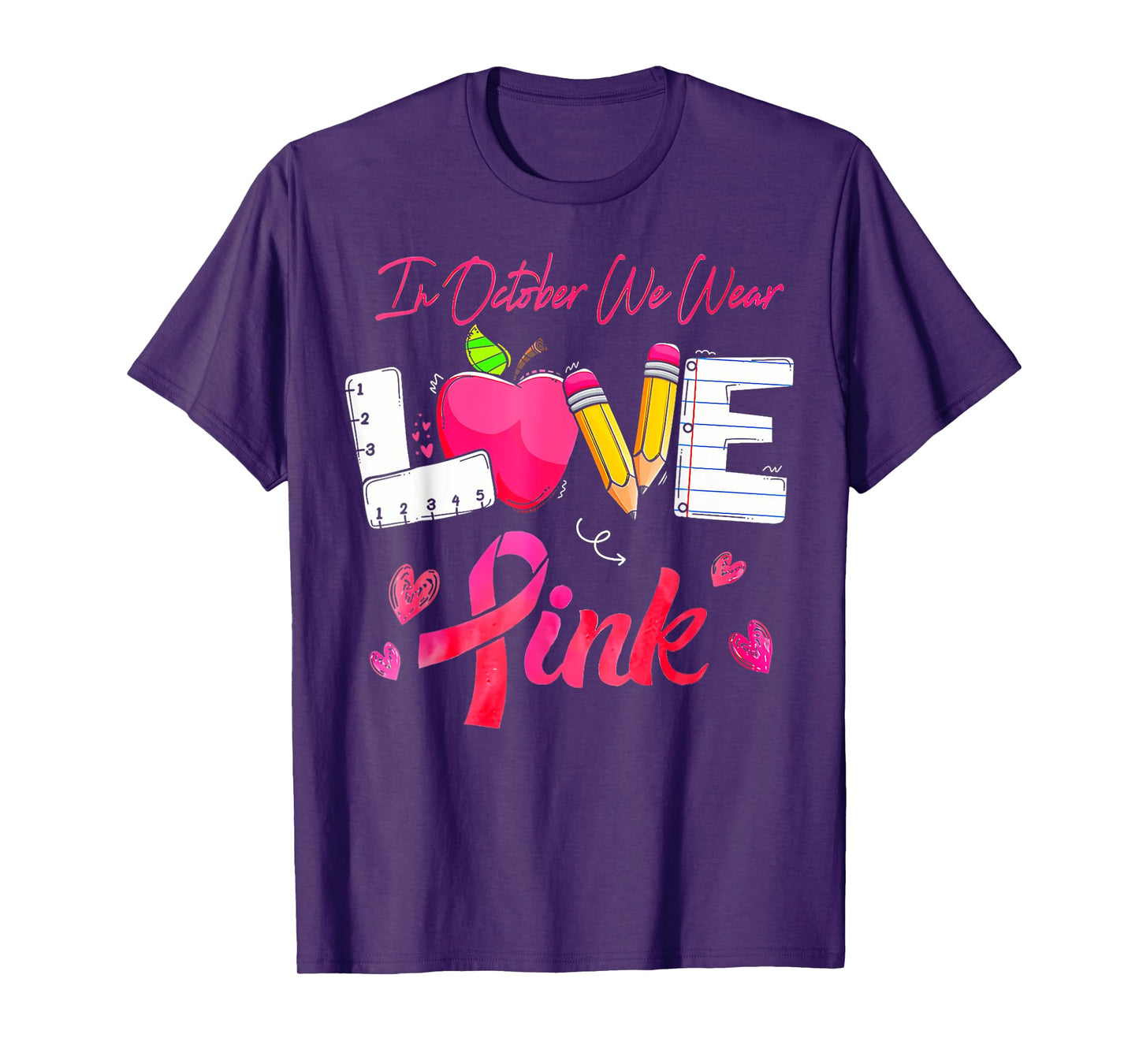 In October We Wear Pink LOVE Teacher Breast Cancer Awareness T-Shirt