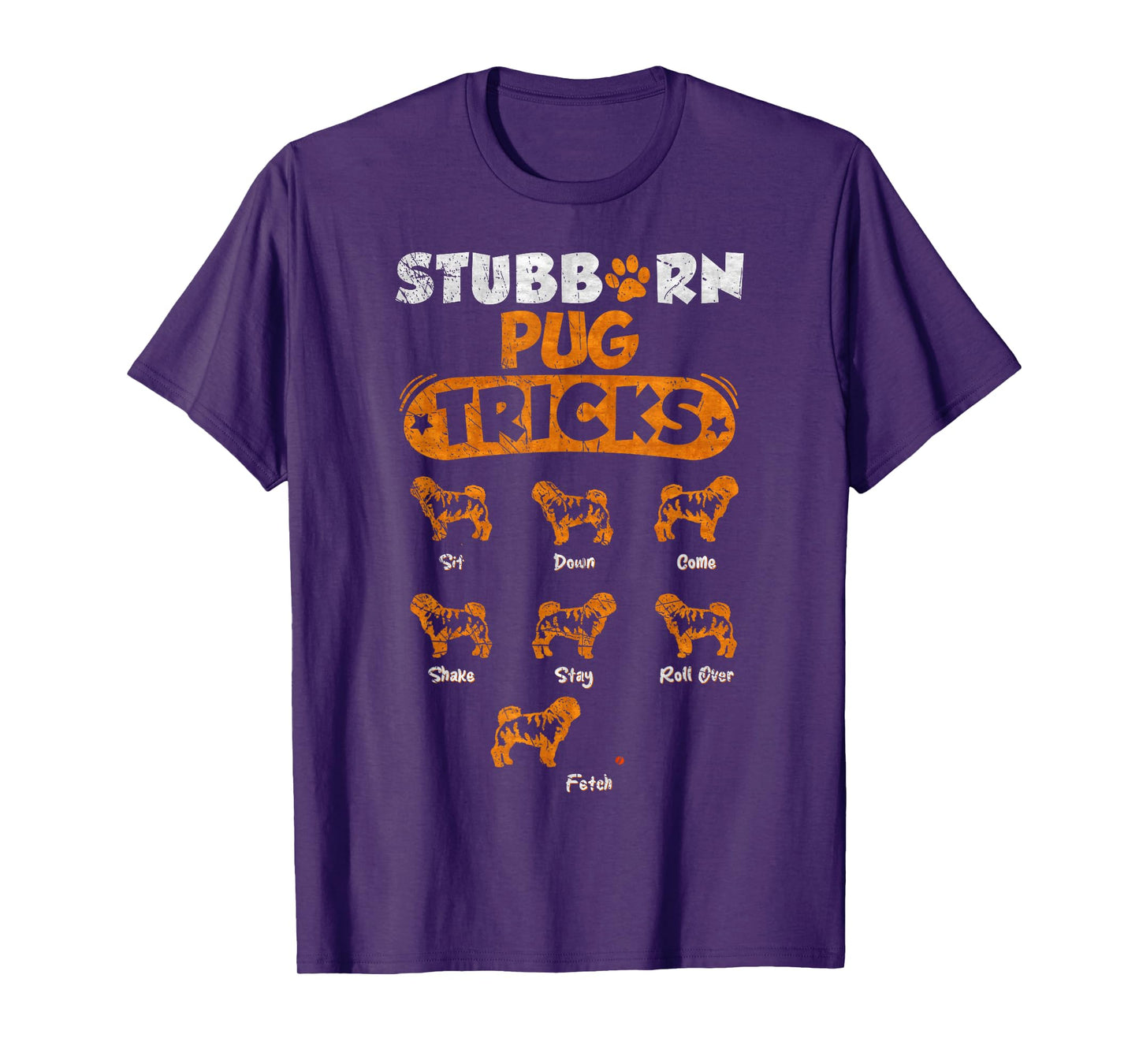 Vintage Stubborn Pug Dog Tricks Funny Puppy Lover T-Shirt for Men Women Kids