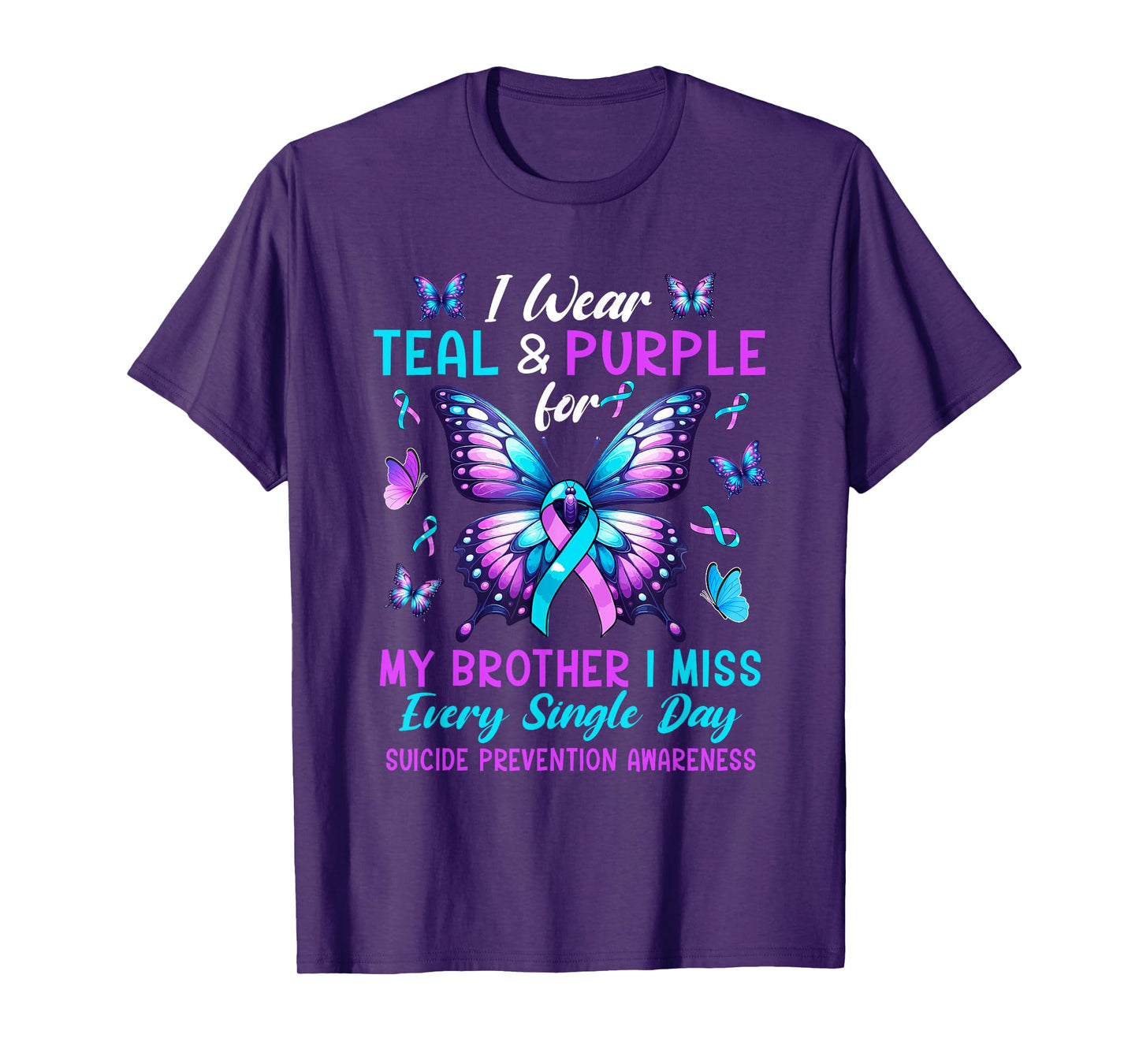 Wear Teal & Purple For Brother Suicide Prevention Awareness T-Shirt