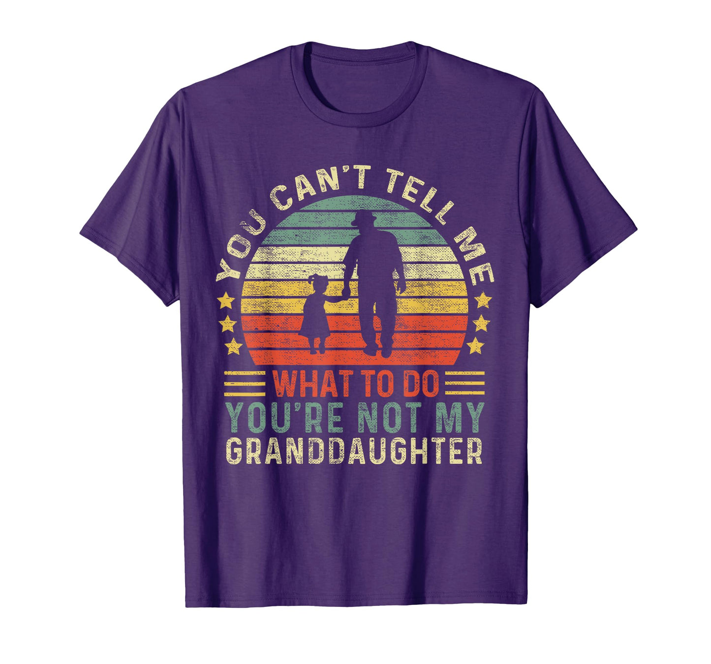 You Can't Tell Me What To Do You're Not My Granddaughter T-Shirt