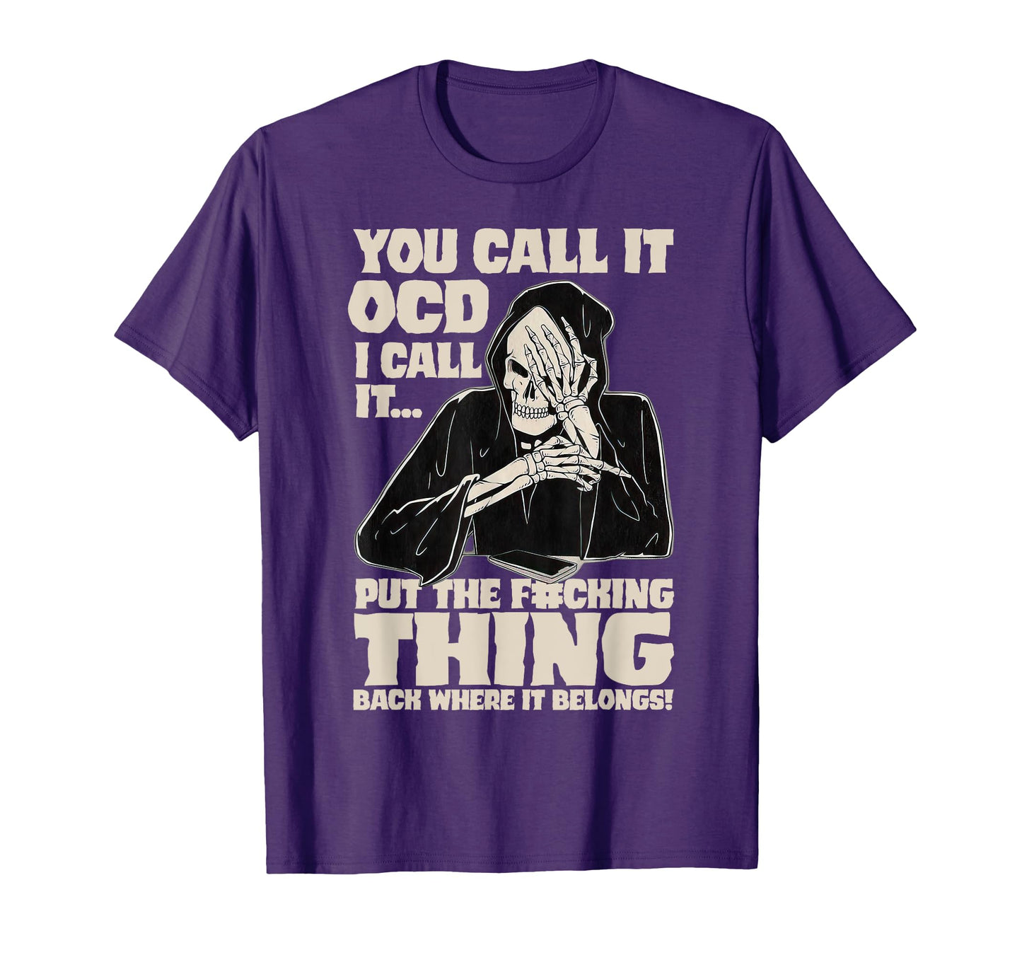 Skeleton You Call It OCD I Call It Put The Fcking Thing Back T-Shirt