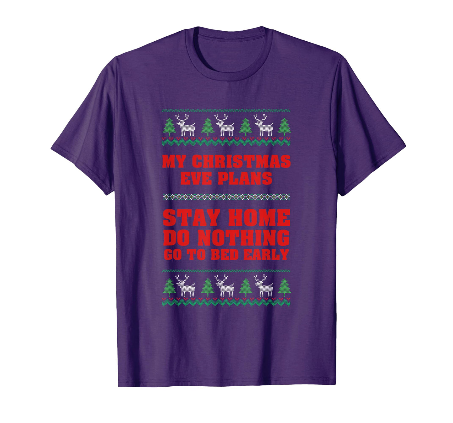 My Christmas Eve Plans Stay Home Do Nothing Go To Bed Early T-Shirt