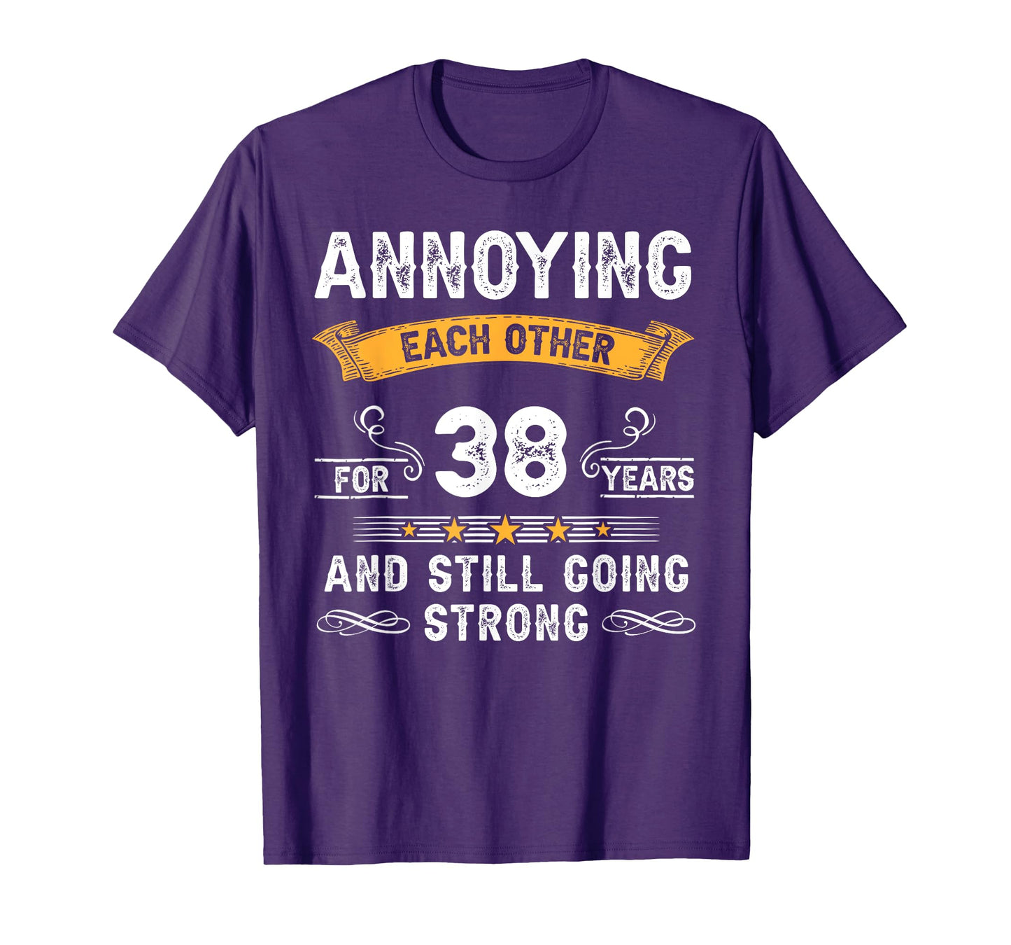 Annoying Each Other For 38 Years 38th Wedding Anniversary T-Shirt