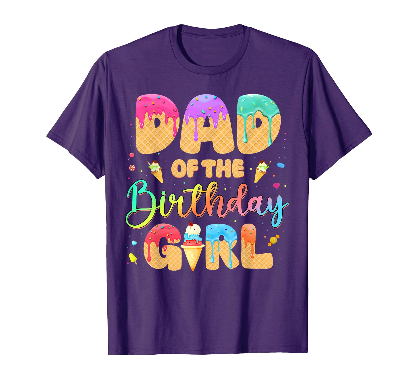 Dad Of The Birthday Girl Ice Cream Funny Birthday Girl T-Shirt