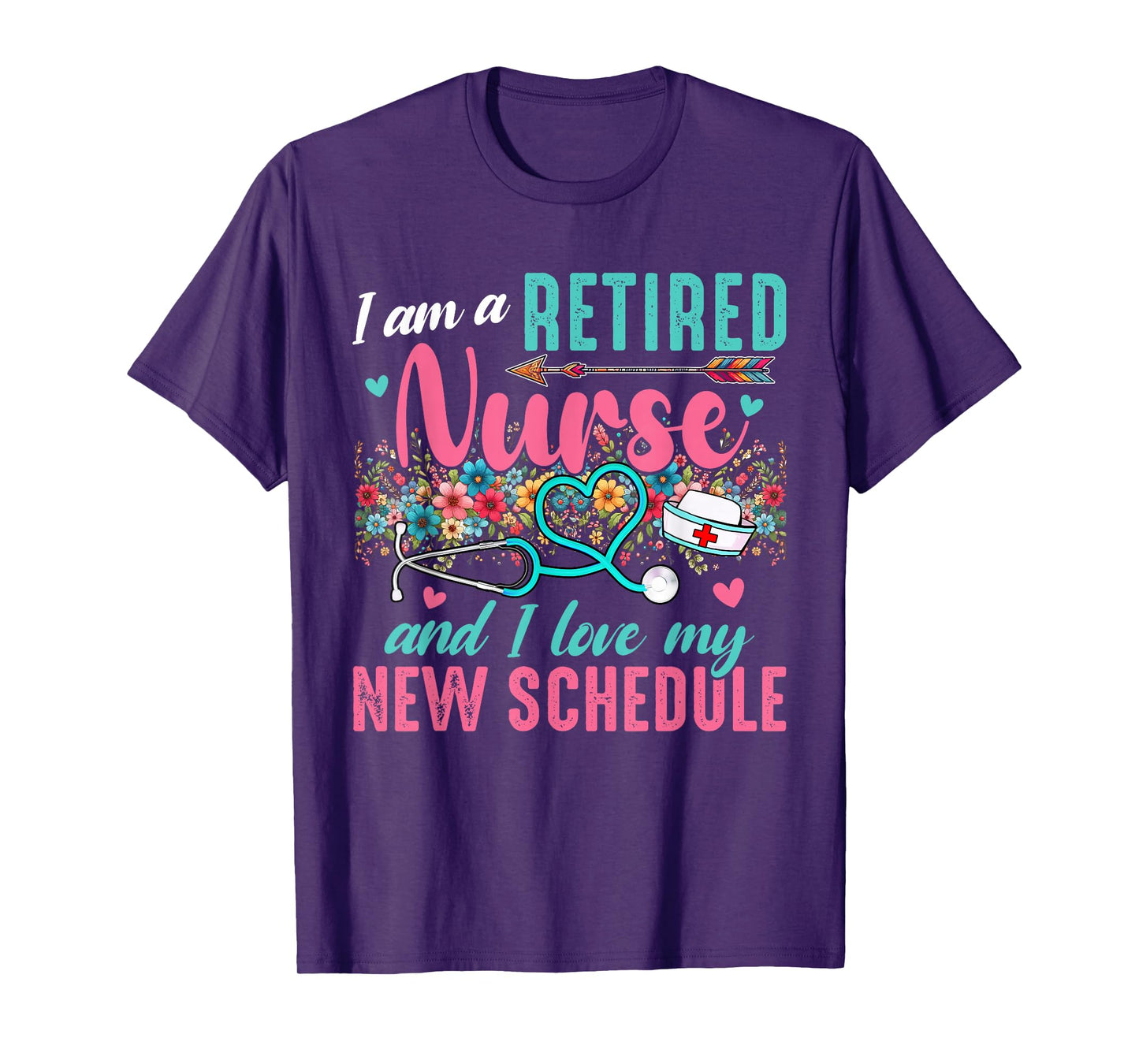 I Am A Retired Nurse And Love New Schedule Retirement T-Shirt