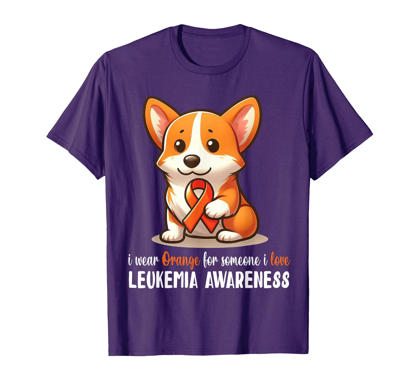 CORGI I Wear Orange For Someone I Love Leukemia Awareness T-Shirt