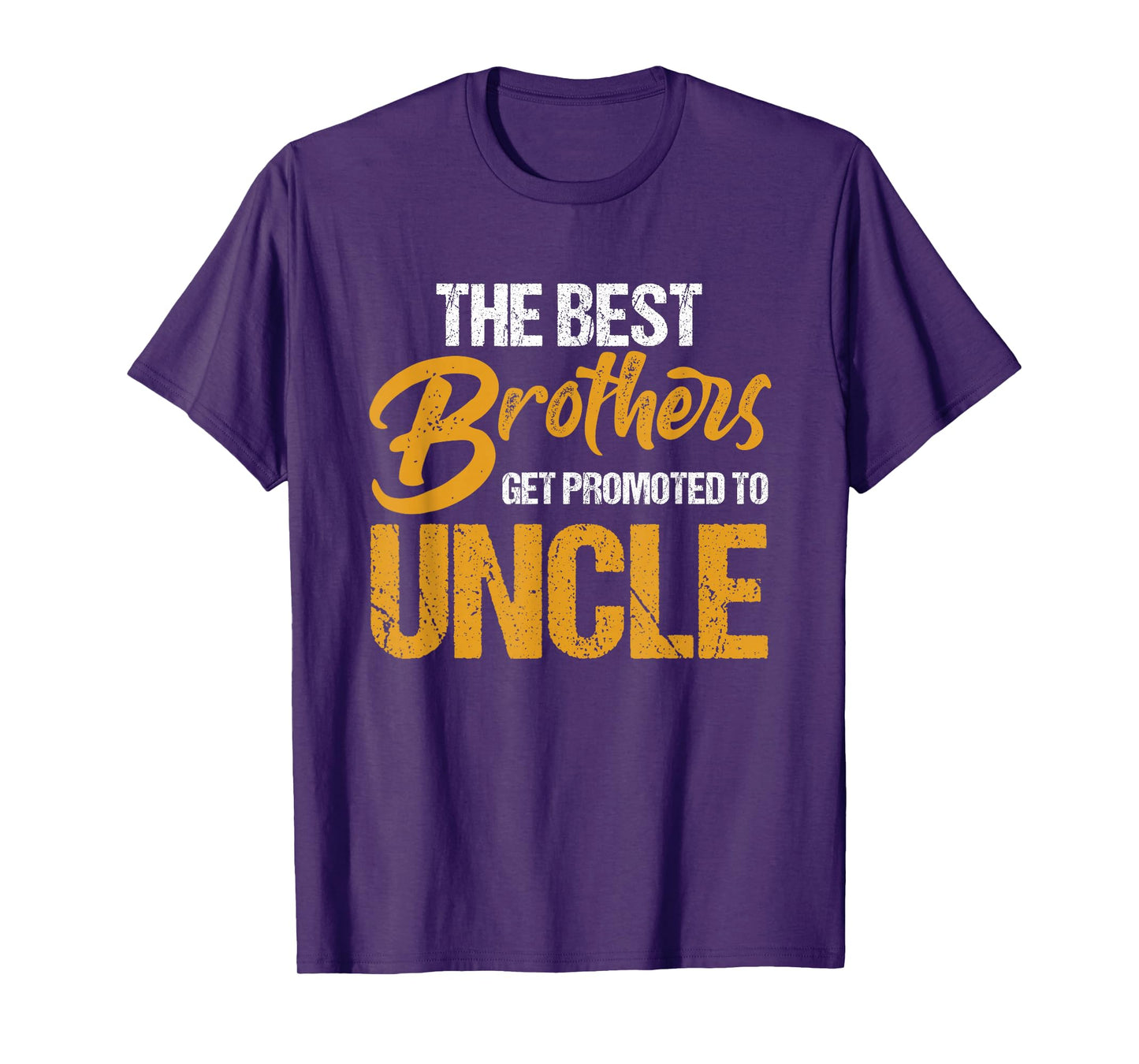 First Time Uncles New Uncle Best Brothers Get Promoted T-Shirt