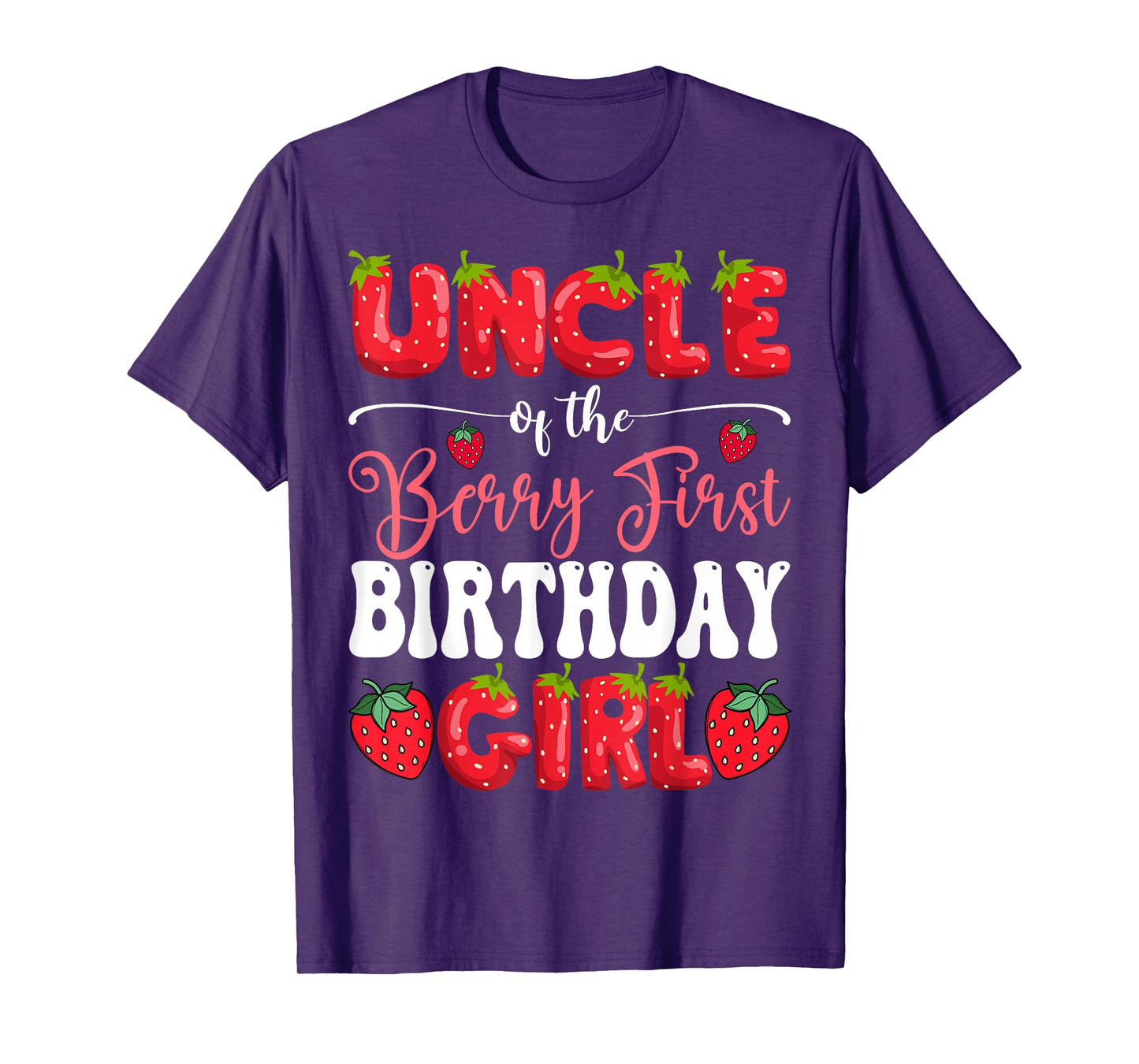 Uncle Of Berry First Birthday Girl Strawberry 1St Bday T-Shirt