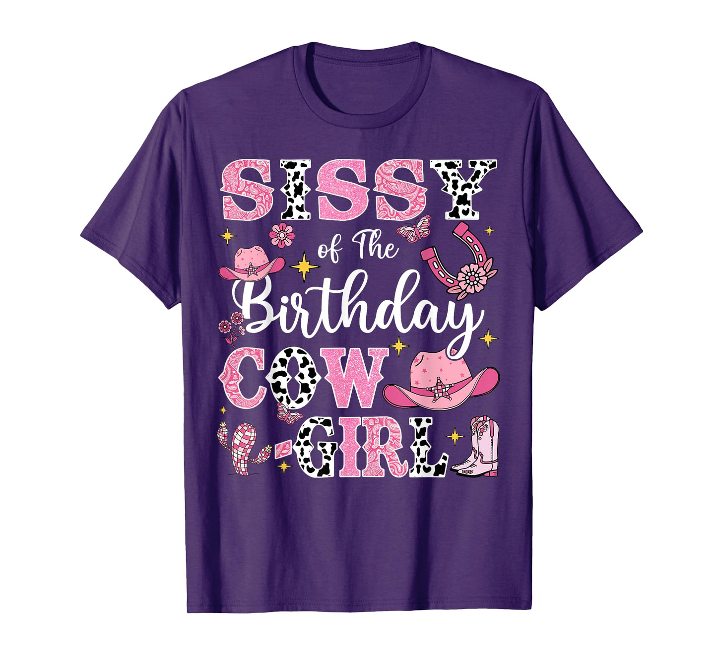 Sissy Of The Birthday Cow-Girl Rodeo Cow Girl Birthday T-Shirt