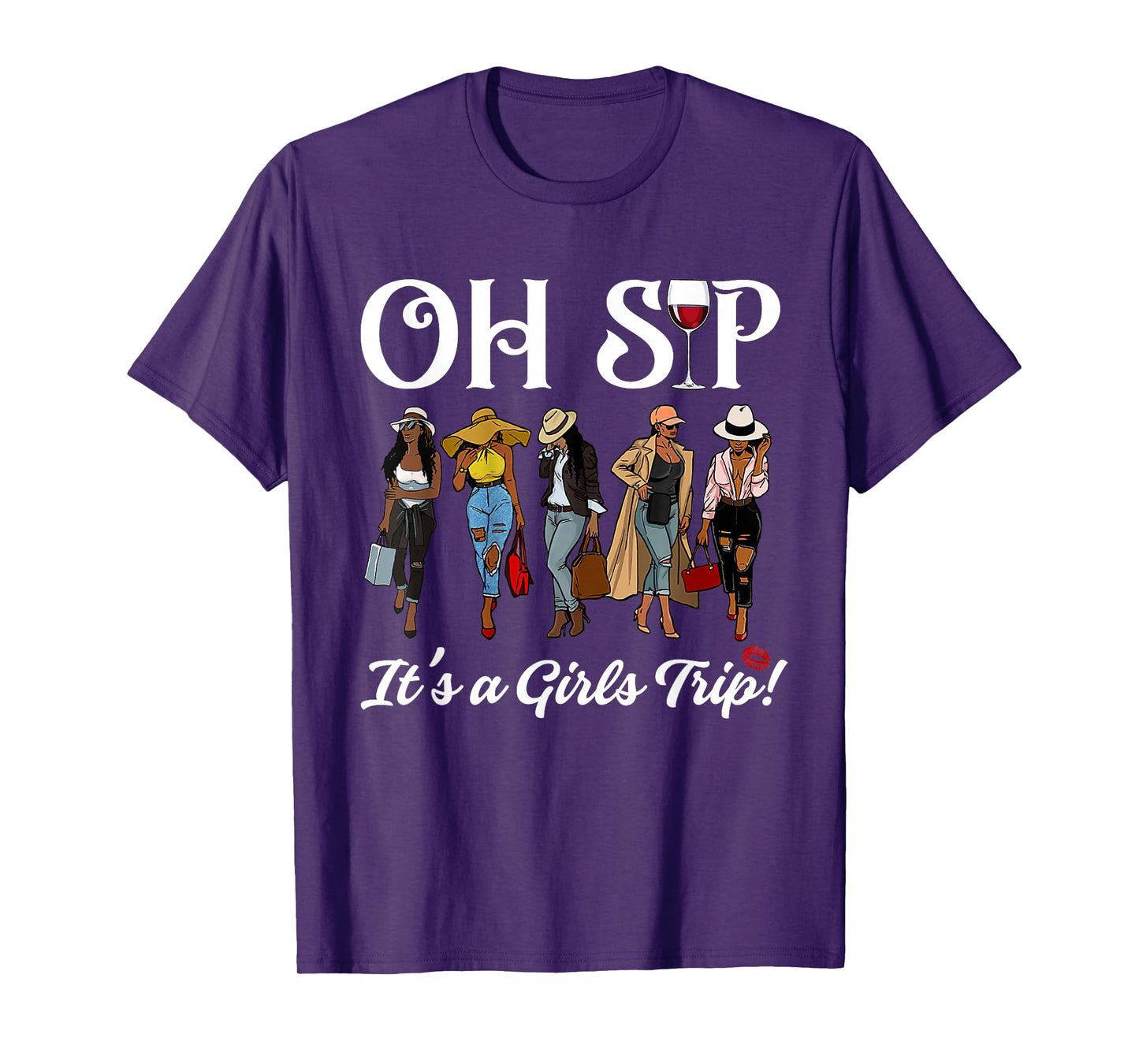 Oh Sip It's A Girls Trip Wine Party Black Women Queen Funny T-Shirt