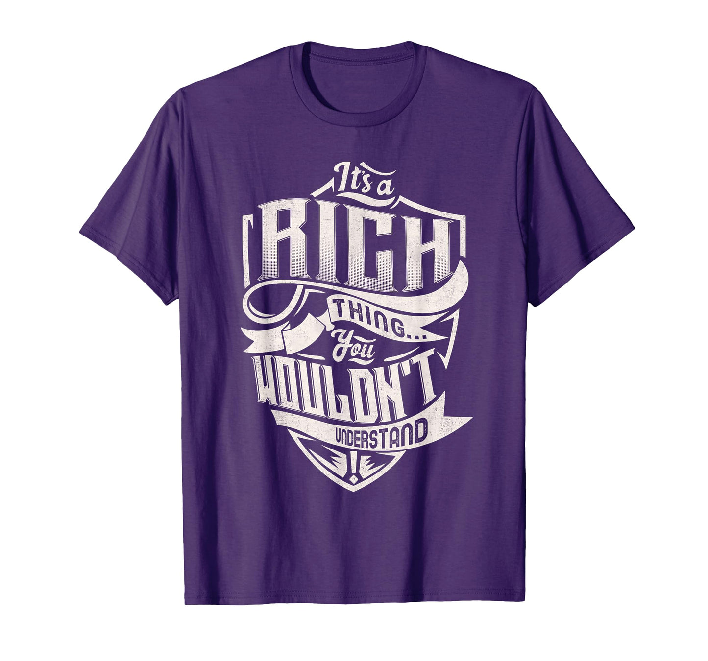 It's A RICH Thing You Wouldn't Understand Family Name T-Shirt