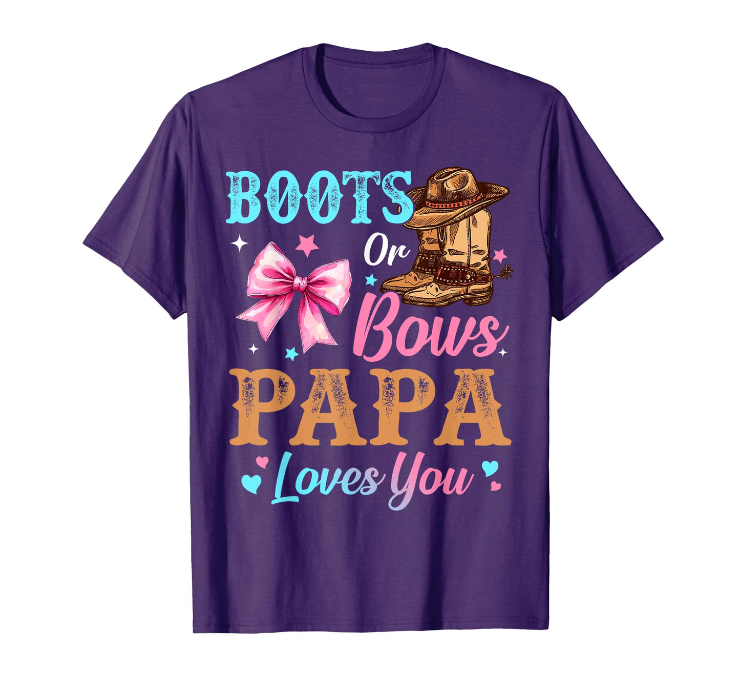 Boots or Bows Papa Loves You Gender Reveal Family T-Shirt