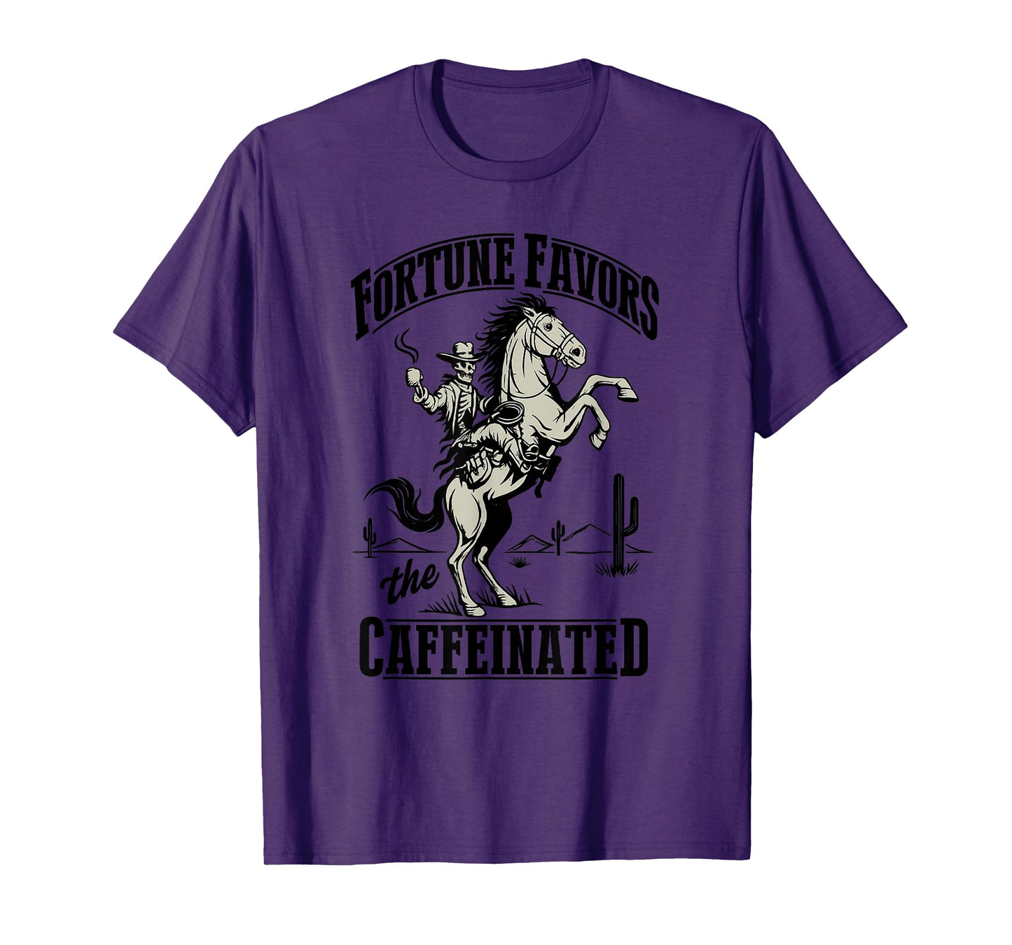 Fortune Favors The Caffeinated Cowboy Coffee T-Shirt