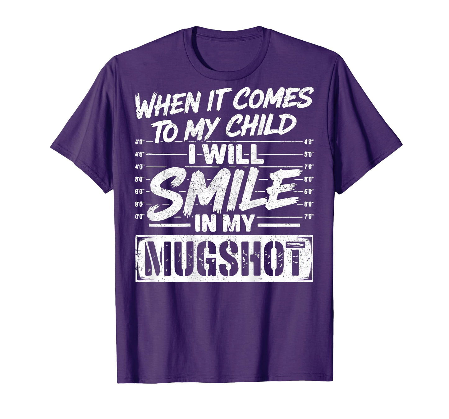 When It Comes to My Child I Will Smile in My Mugshot On Back T-Shirt