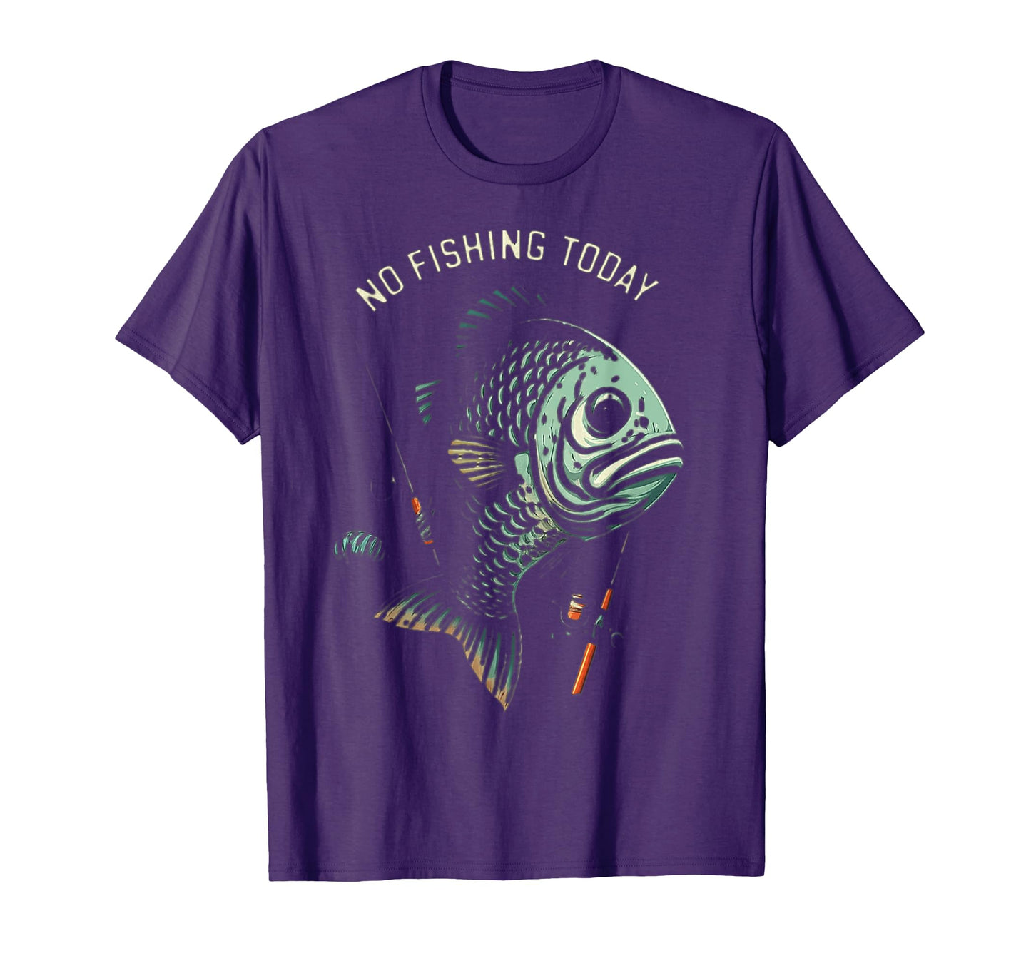 Funny Fishing Lover, No Fishing Today T-Shirt