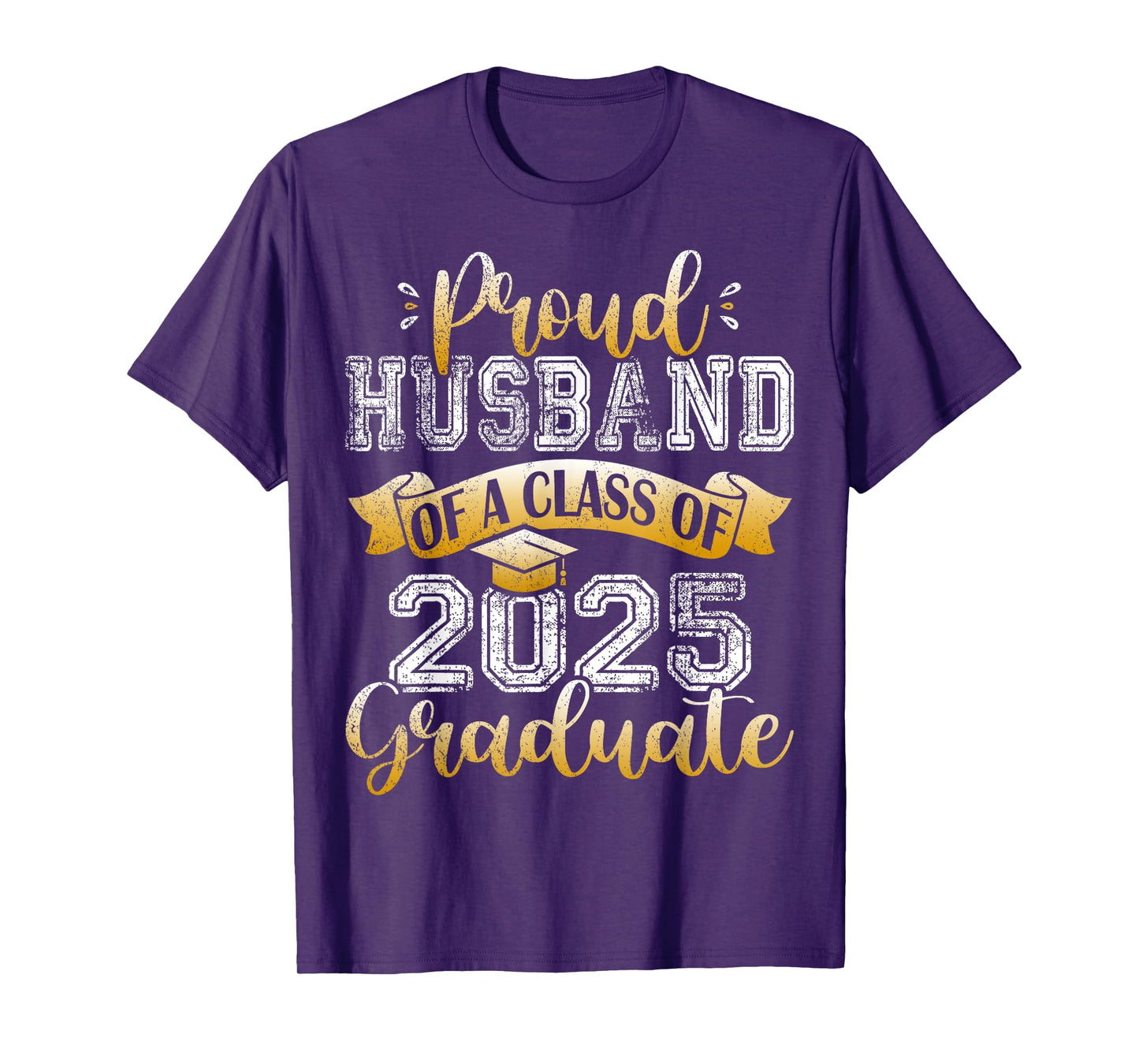 Proud Husband of a Class of 2025 Graduate Senior 25 T-Shirt