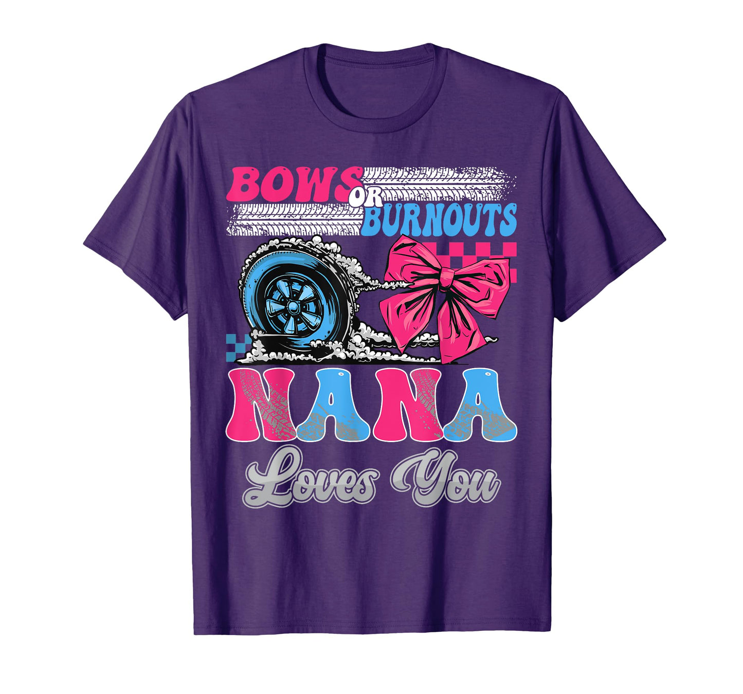 Burnouts or Bows Nana Loves You Gender Reveal Party T-Shirt