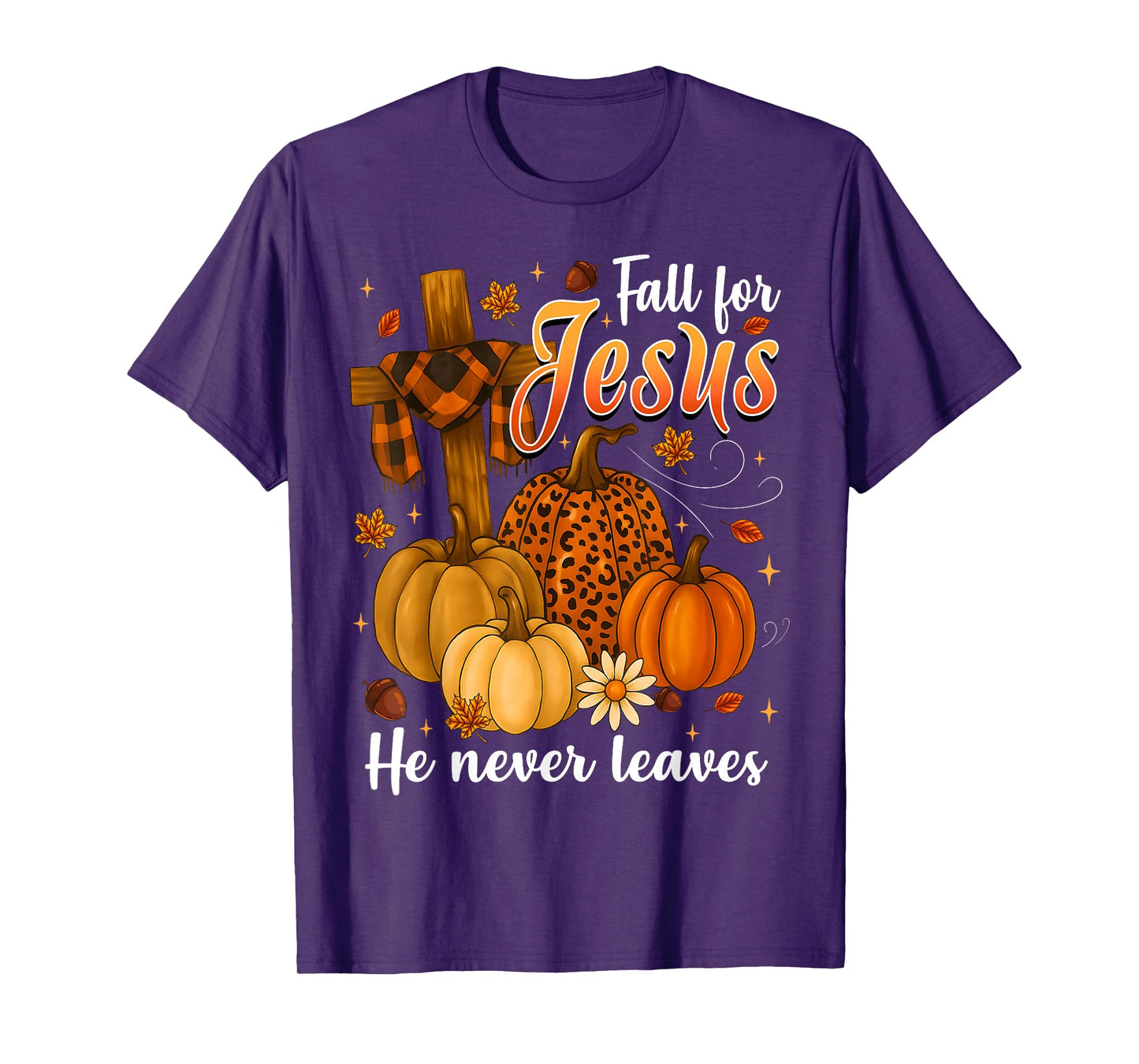 Fall For Jesus He Never Leaves Leaves Autumn Christian Women T-Shirt