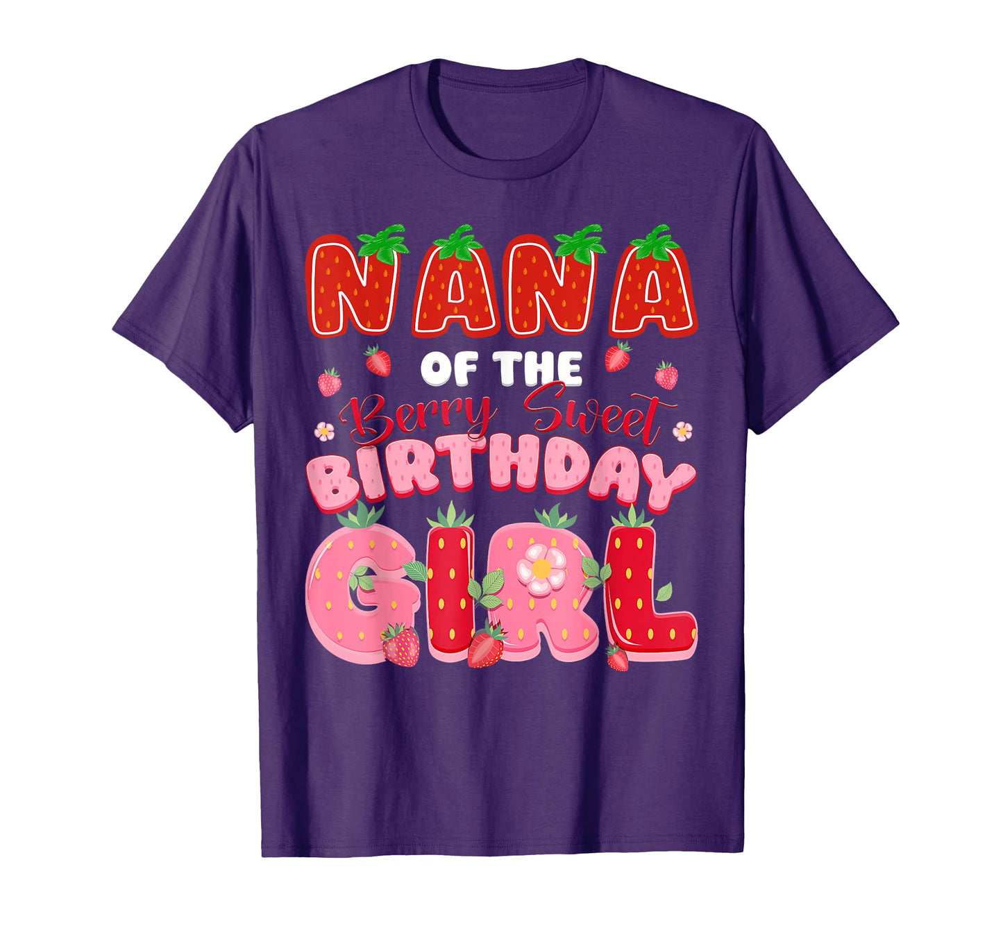 Nana of The Berry Sweet Birthday Girl Strawberry Lover T-Shirt
