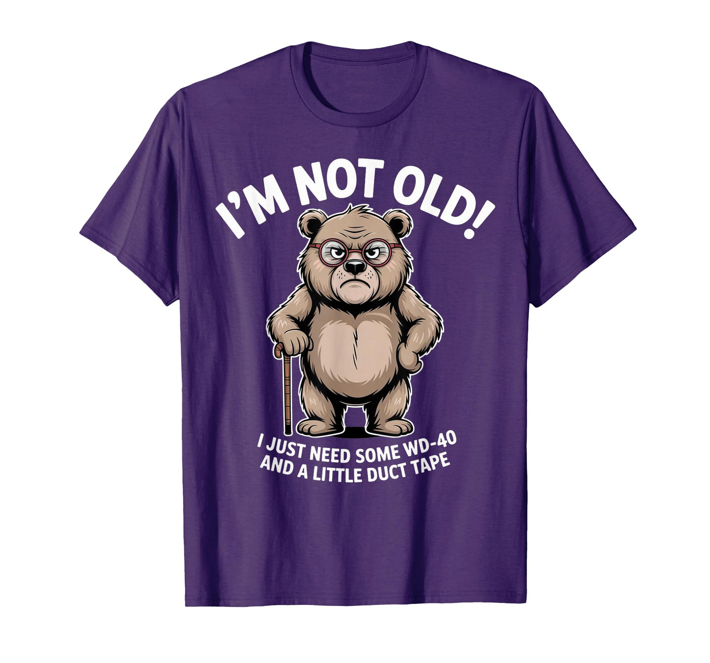 Grumpy Bear I’m Not Old Just Need WD-40 and Duct Tape T-Shirt