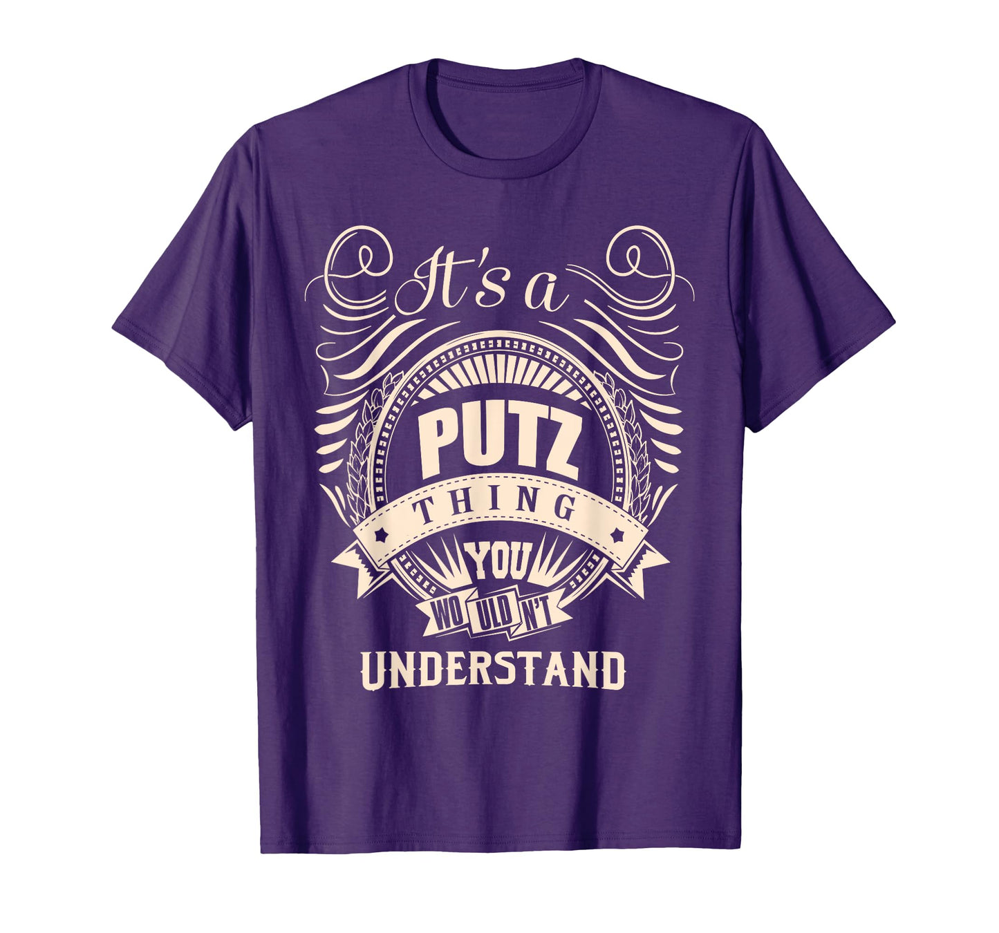 It is a PUTZ thing Gifts T-Shirt