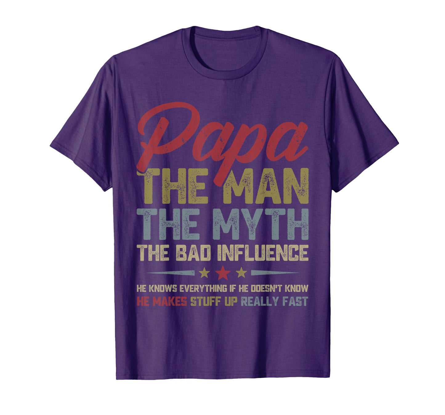 Papa The Man The Myth The Bad Influence Funny Father's Day T-Shirt