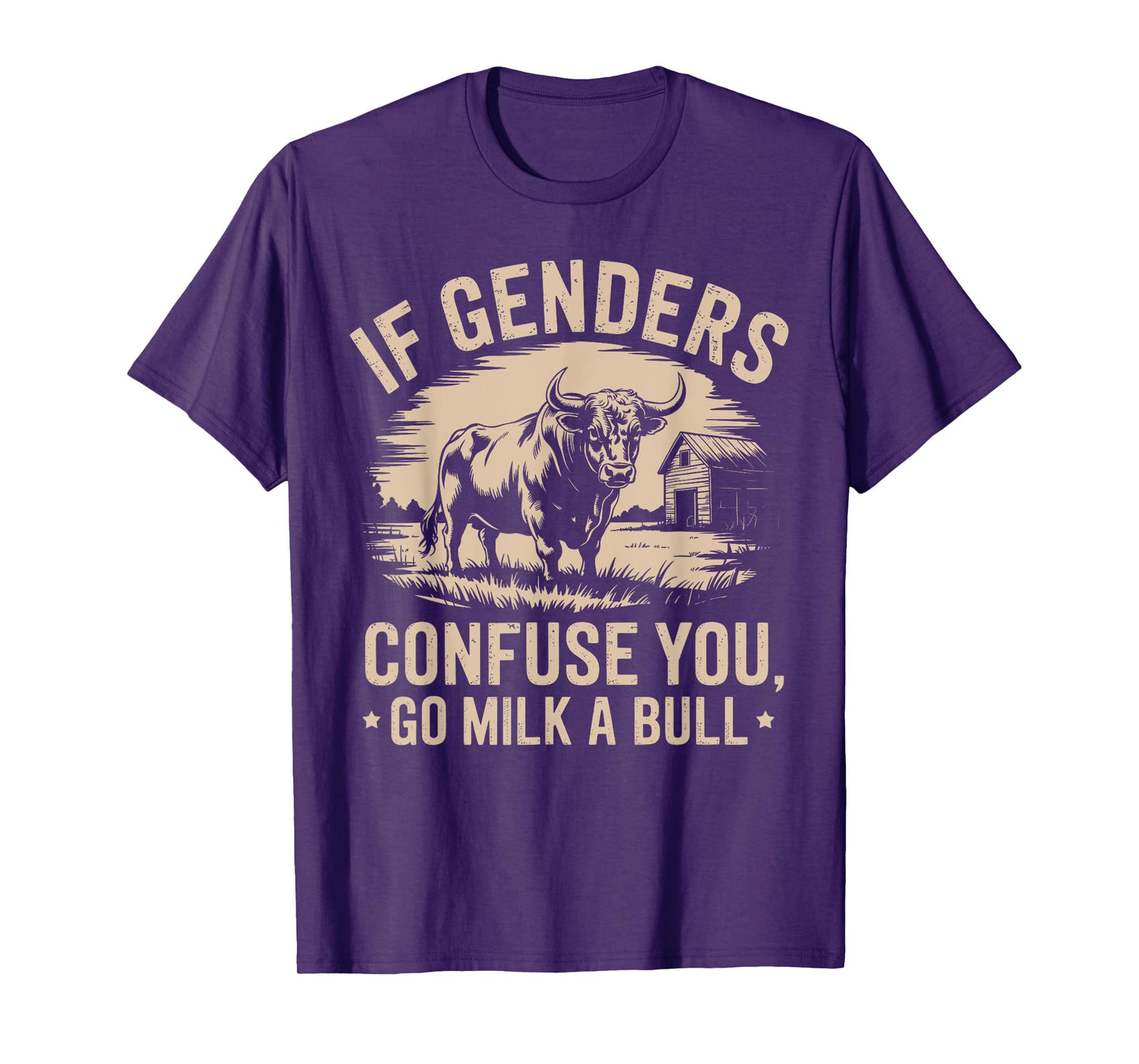 If Genders Confuse You Go Milk A Bull Funny Quote T-Shirt