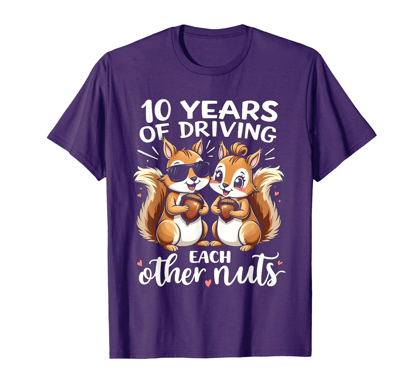 10 Years Of Driving Each Other Nuts Funny Couple Anniversary T-Shirt
