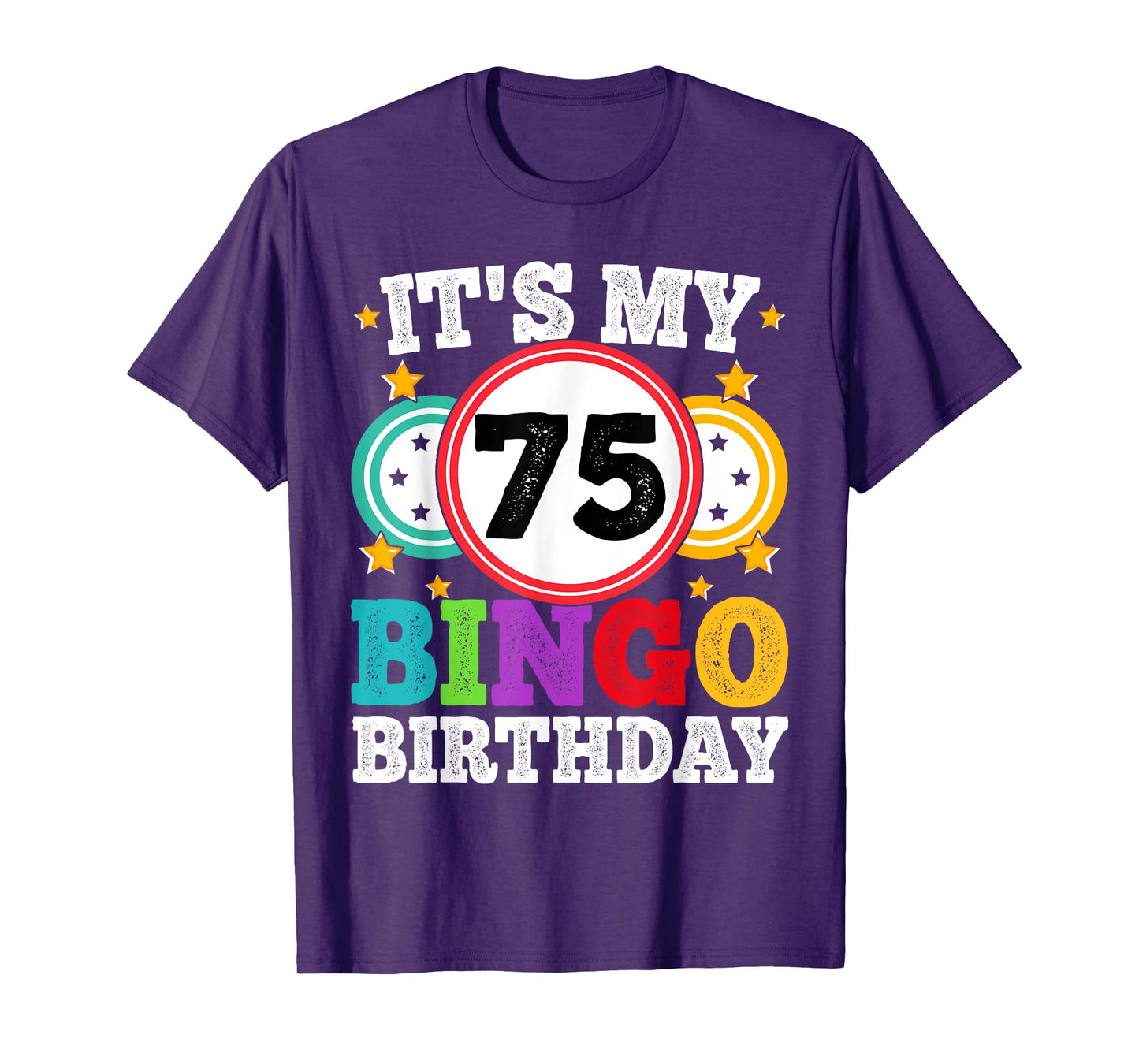 Bingo 75th Birthday Its My 75 Bingo Birthday Men Women Funny T-Shirt