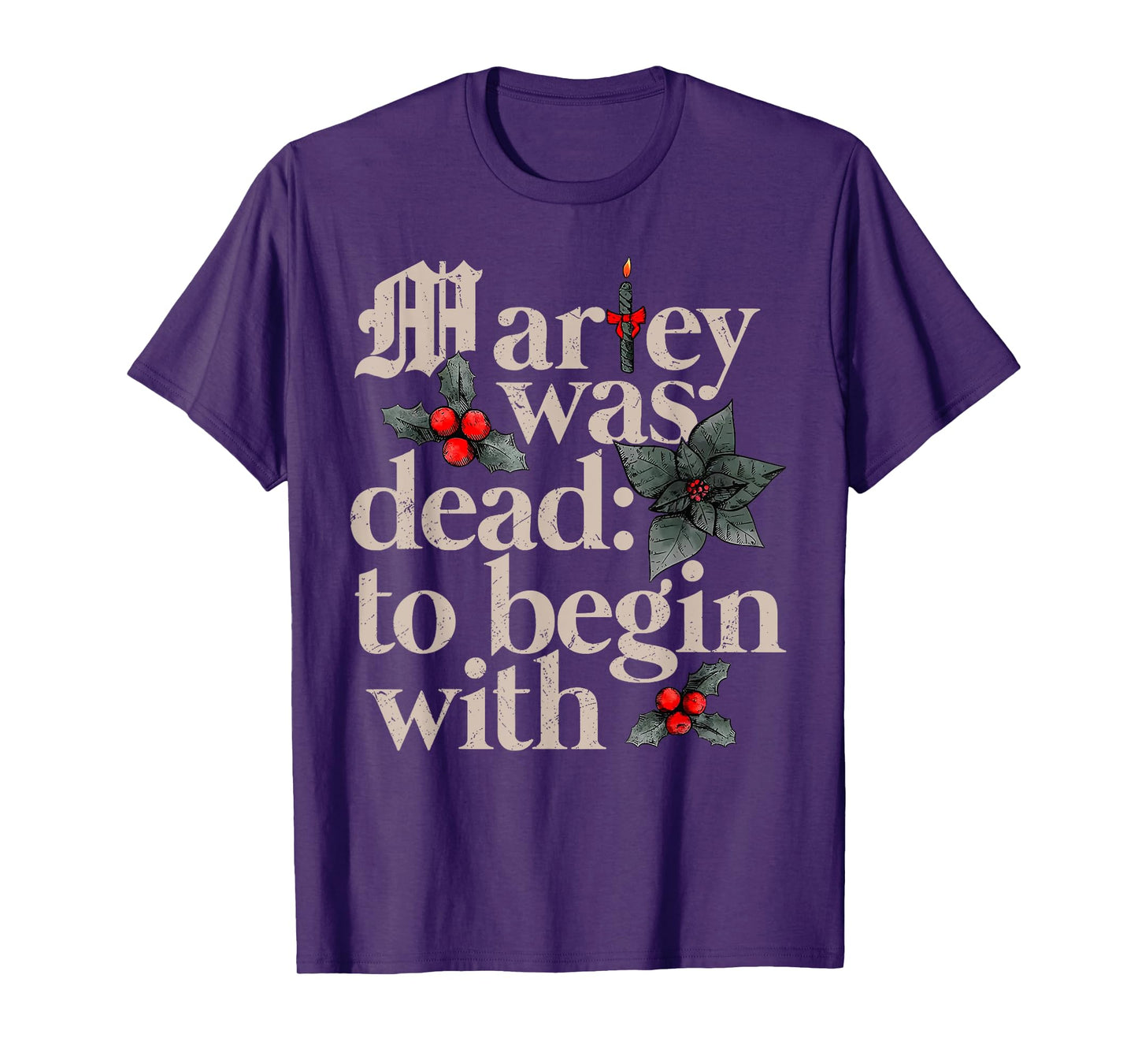 Marley Was Dead To Begin With T-Shirt