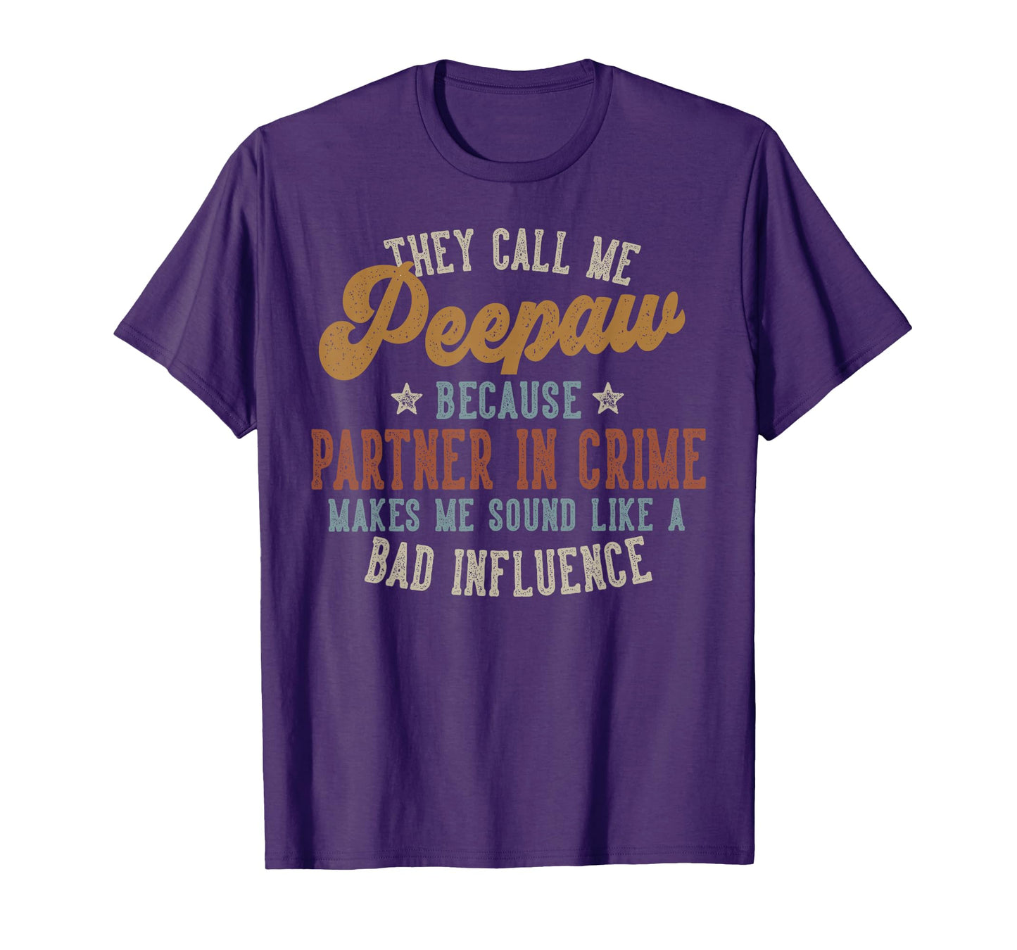 They Call Me Peepaw Funny Father's Day Peepaw T-Shirt