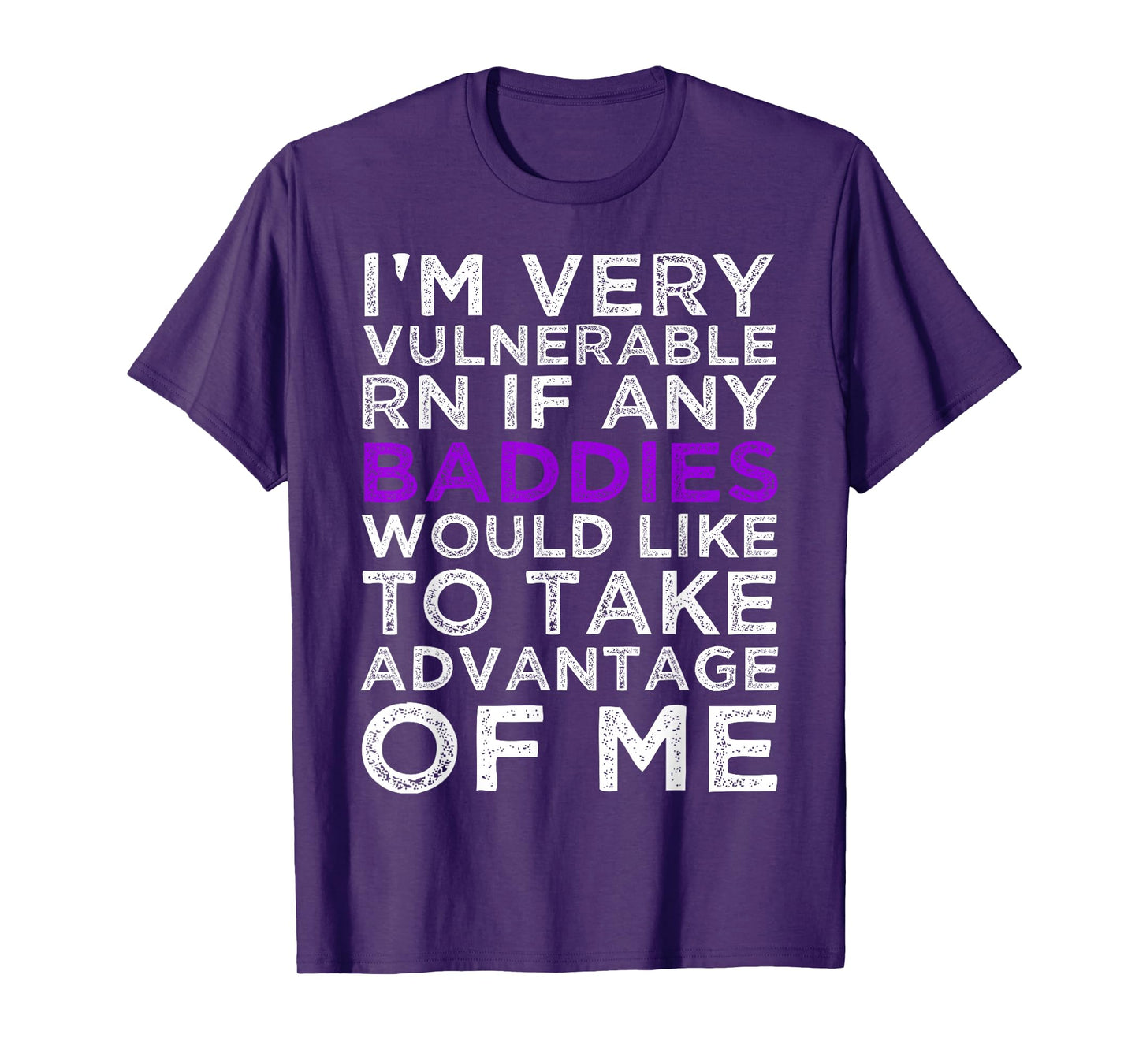 I’m Very Vulnerable RN If Any Baddie Take Advantage Of T-Shirt