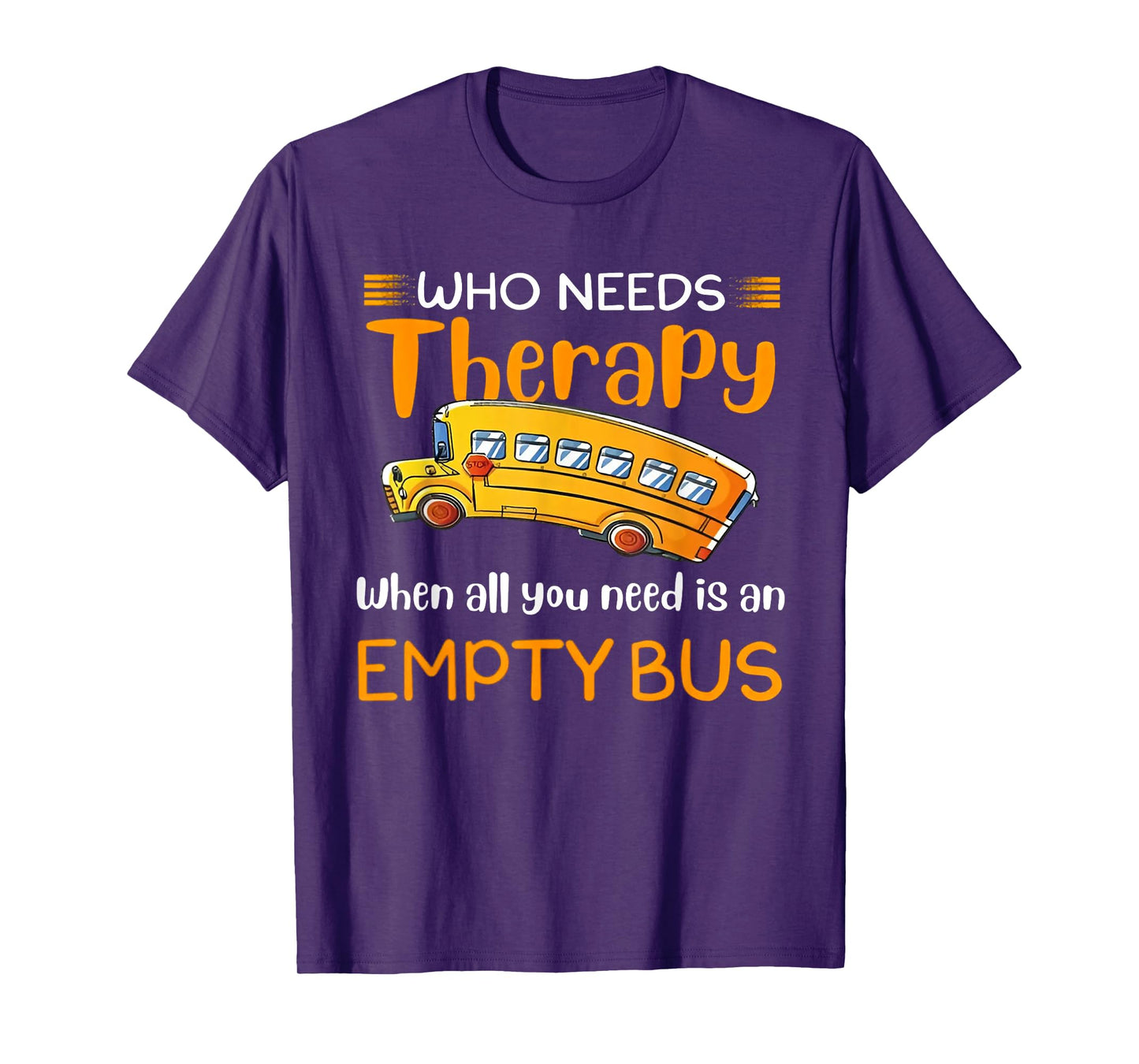 Who Needs Therapy When All You Need Is An Empty Bus T-Shirt