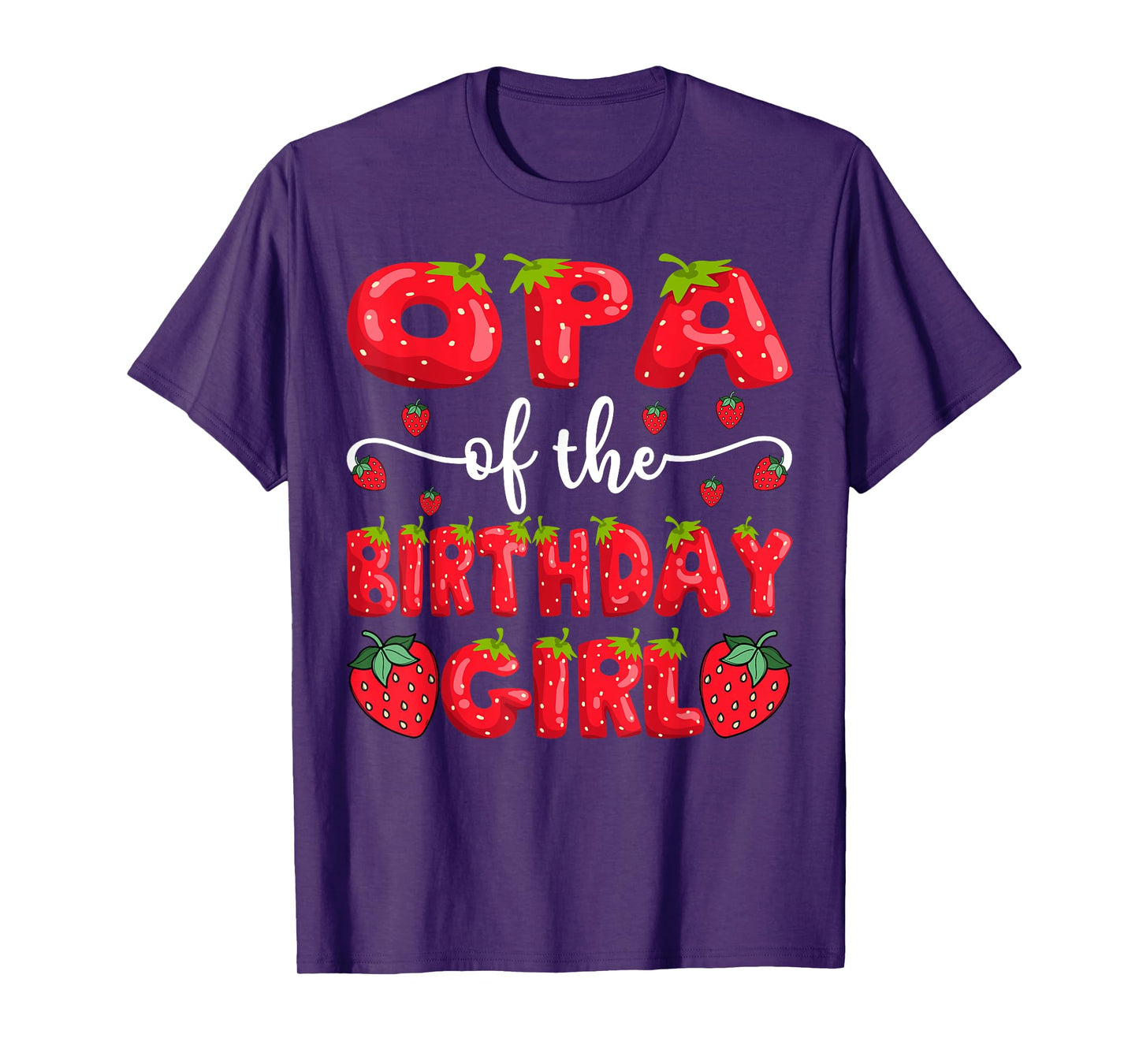 Opa Of The Birthday Girl Strawberry Family Matching T-Shirt