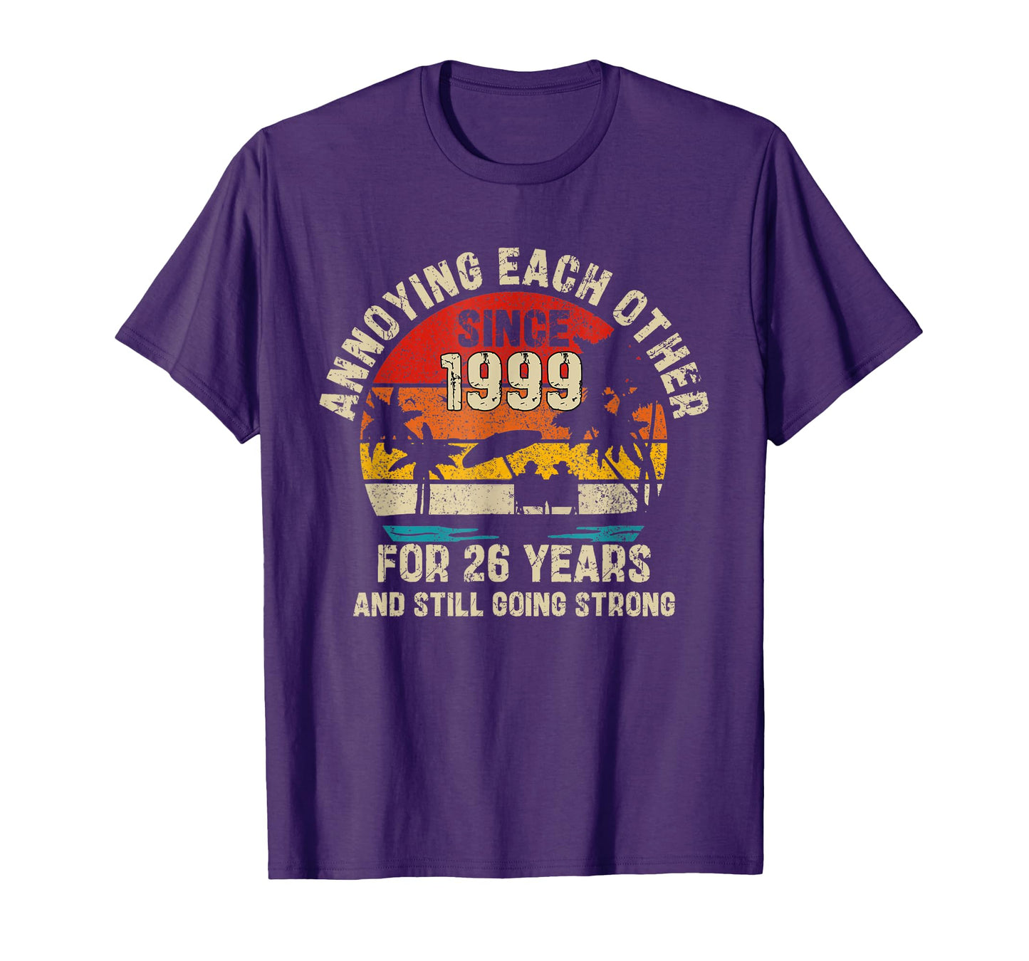 Annoying Each Other Since 1999 26th Wedding Anniversary T-Shirt