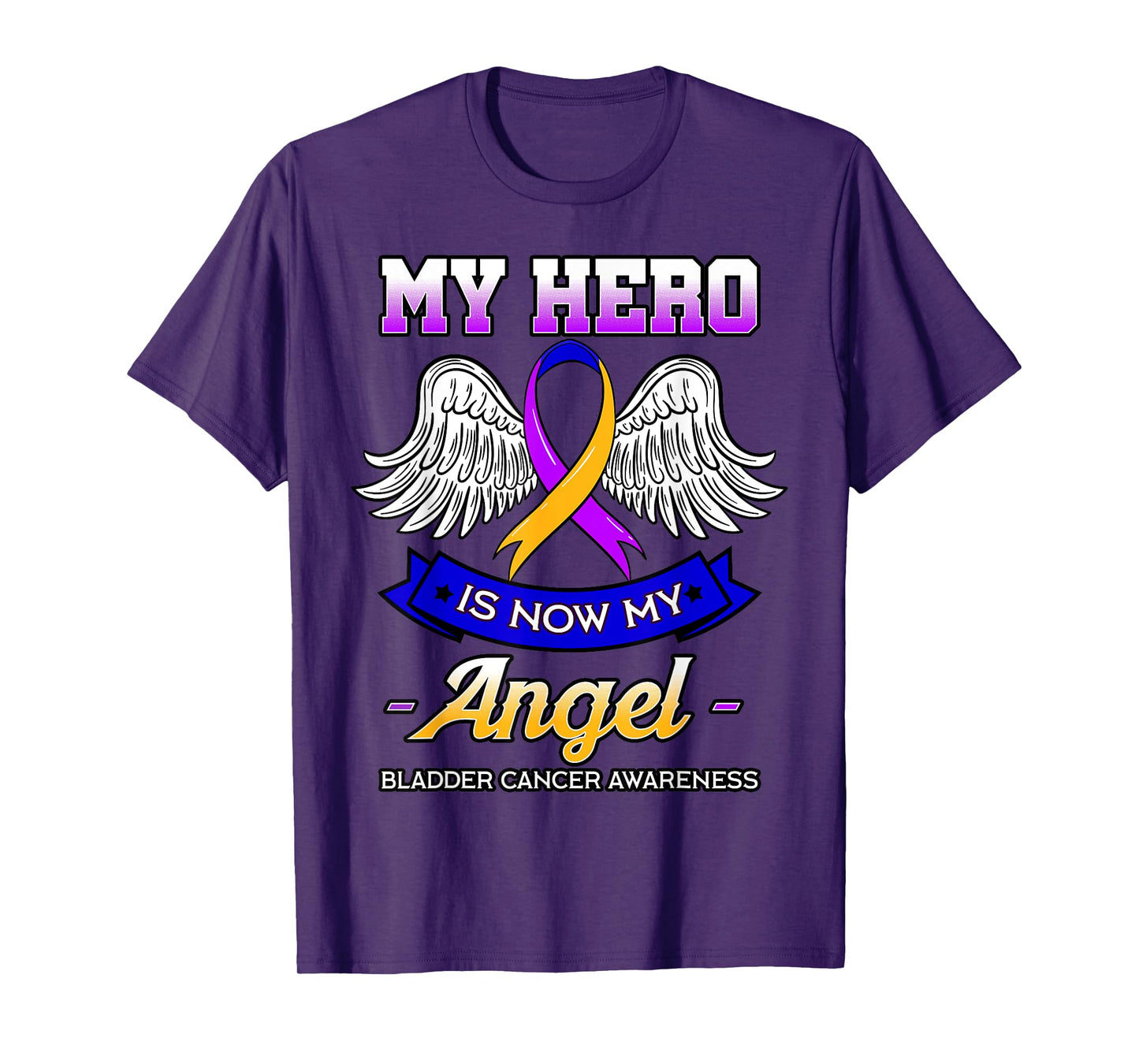 My Hero Is Now My Angel Bladder Cancer Dysuria Hematuria T-Shirt