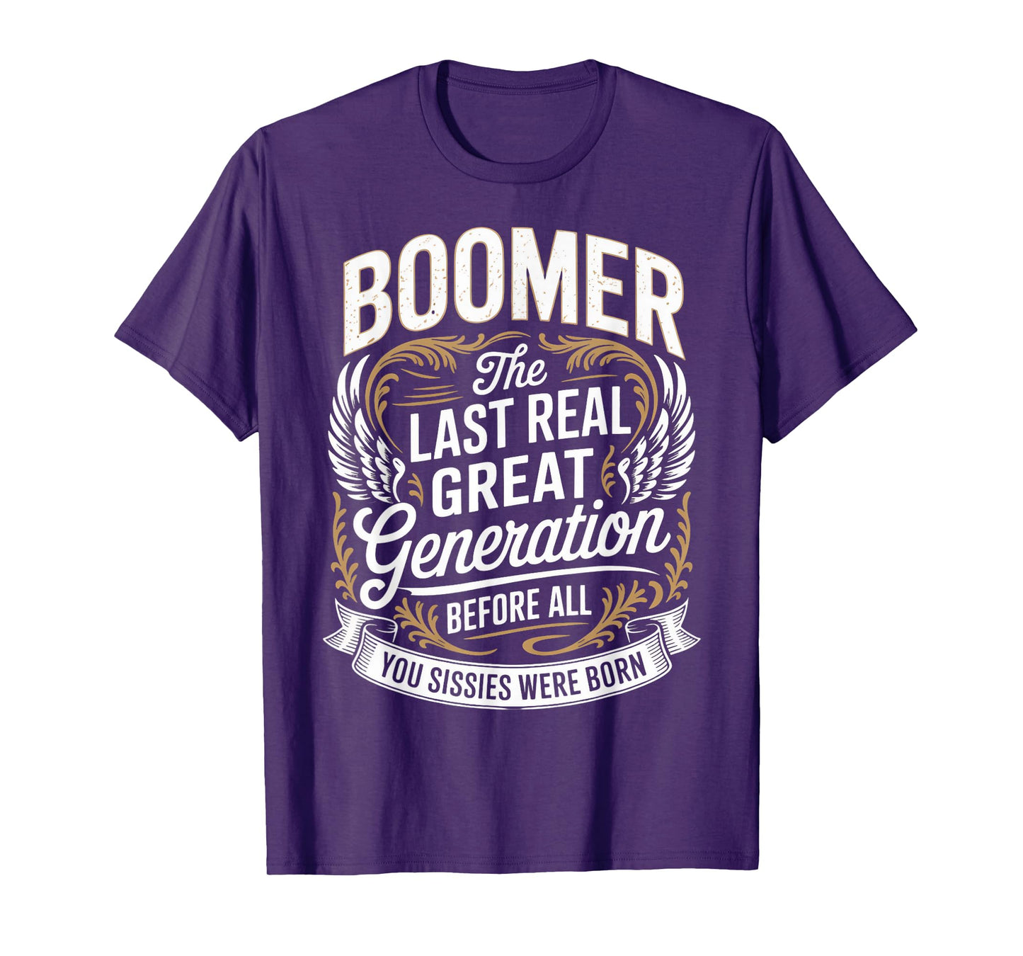Last Real Generation Baby Boomer Humor Boomer Funny Boomer T-Shirt