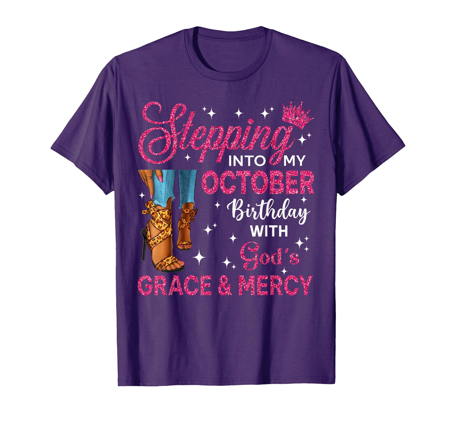 Stepping Into My October Birthday Women High Heels Bday T-Shirt