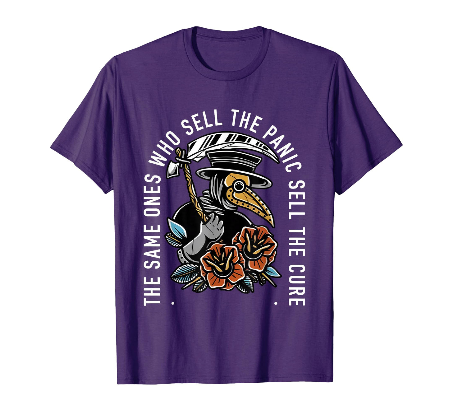The Same Ones Who Sell The Panic Sell The Cure Plague Doctor T-Shirt