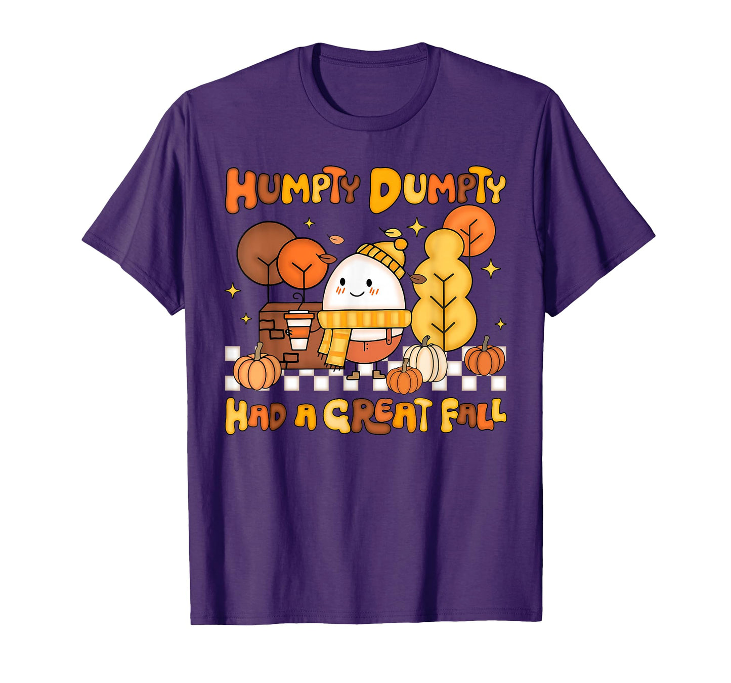 Humpty Dumpty Had A Great Fall Autumn Pumpkin Thanksgiving T-Shirt