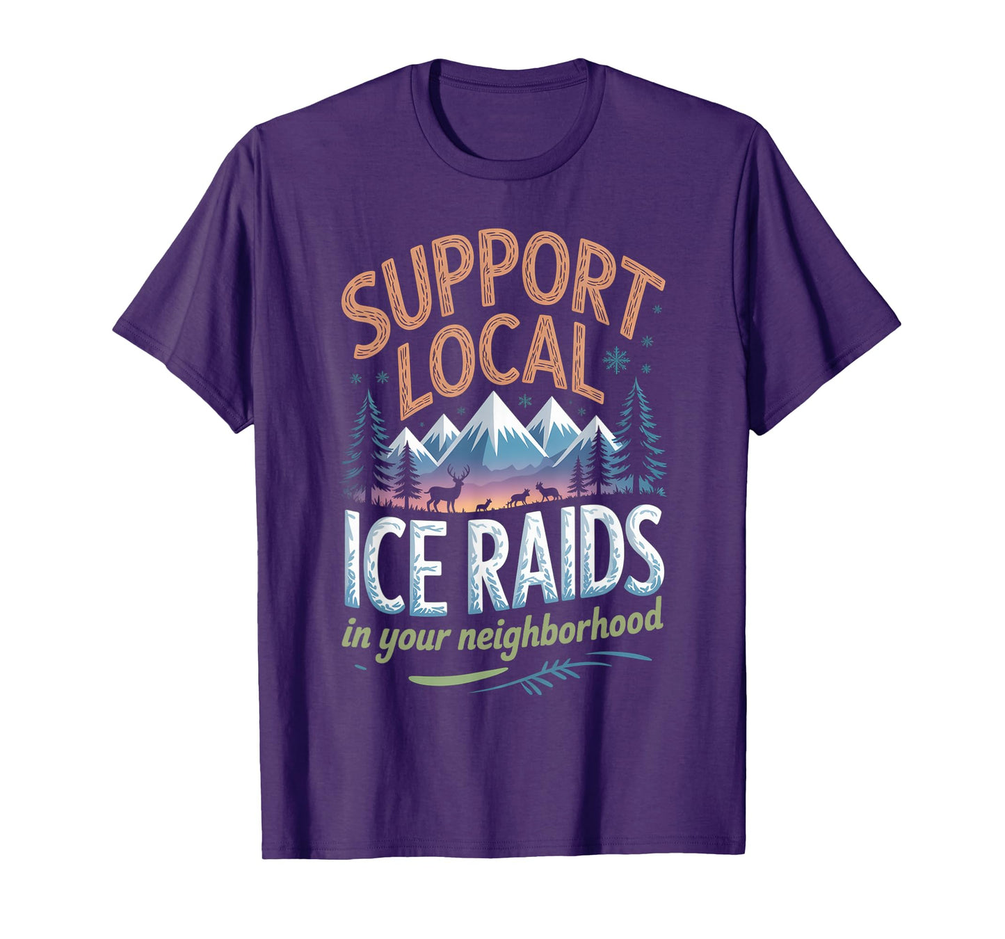 Support Local Ice Raids In Your Neighborhood T-Shirt