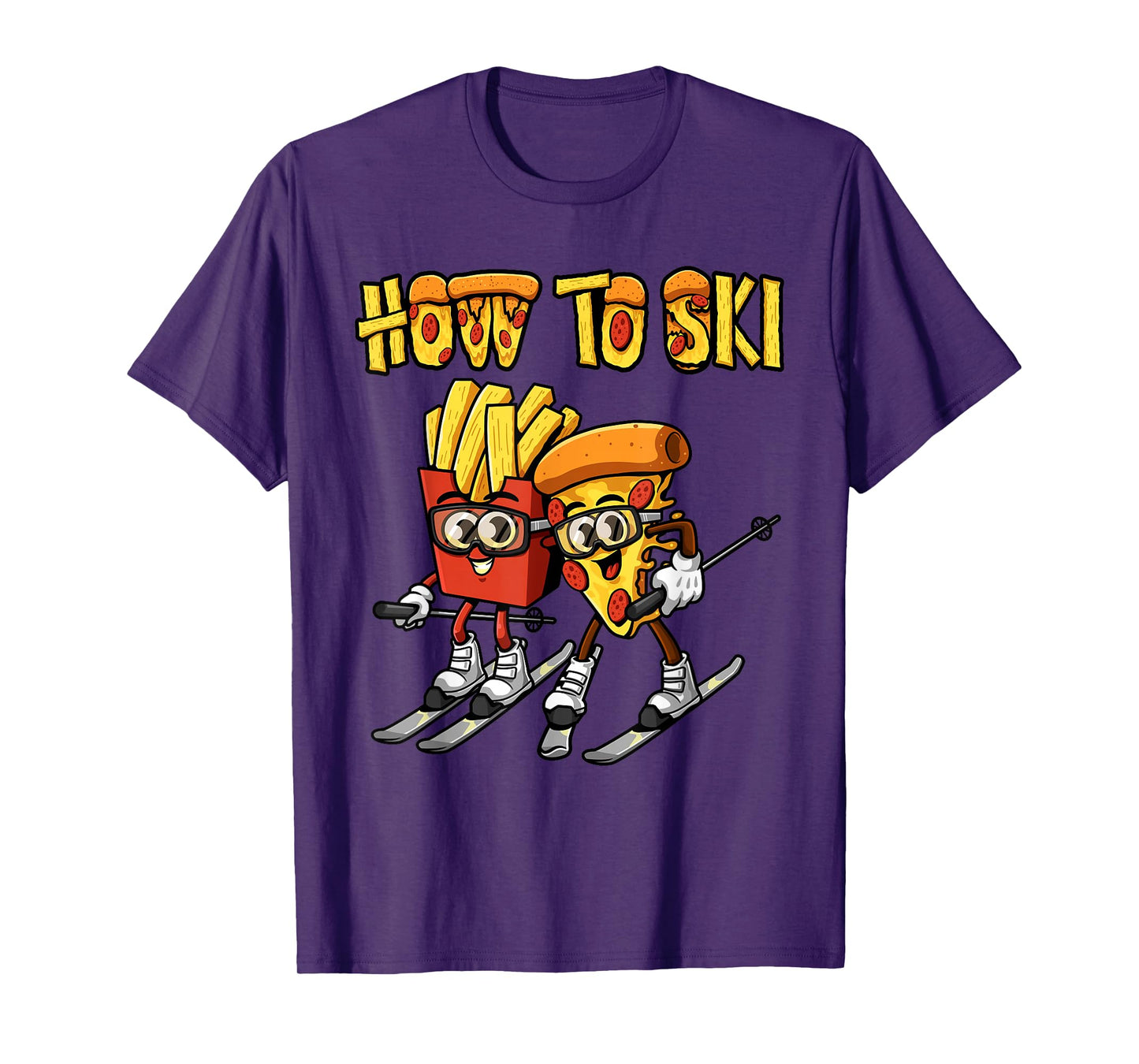 How To Ski Funny Pizza French Fries Skier Skiing Food Lover T-Shirt