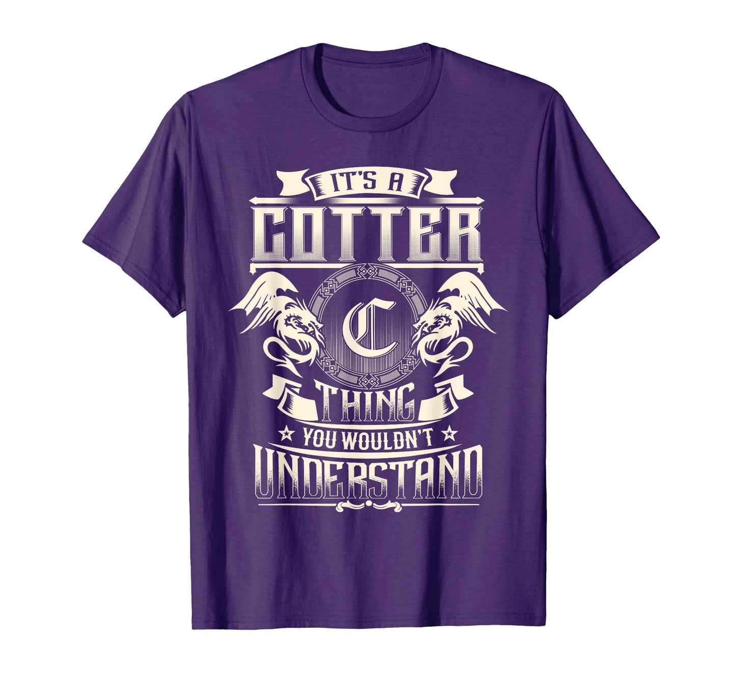 It's A COTTER Thing You Wouldn't Understand Family Name T-Shirt