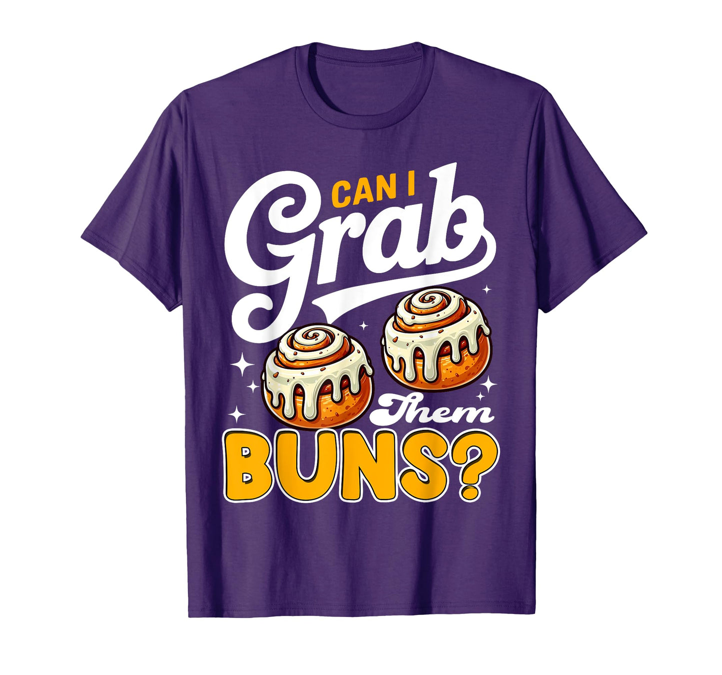Can I Grab Them Buns Funny Inappropriate Adult Humor Joke T-Shirt