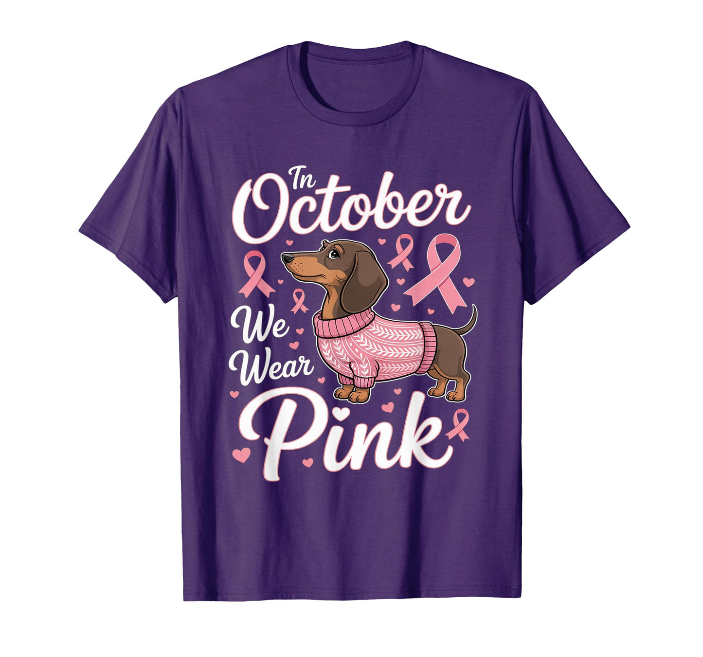 Dachshund Breast Cancer Awareness in October We Wear Pink T-Shirt
