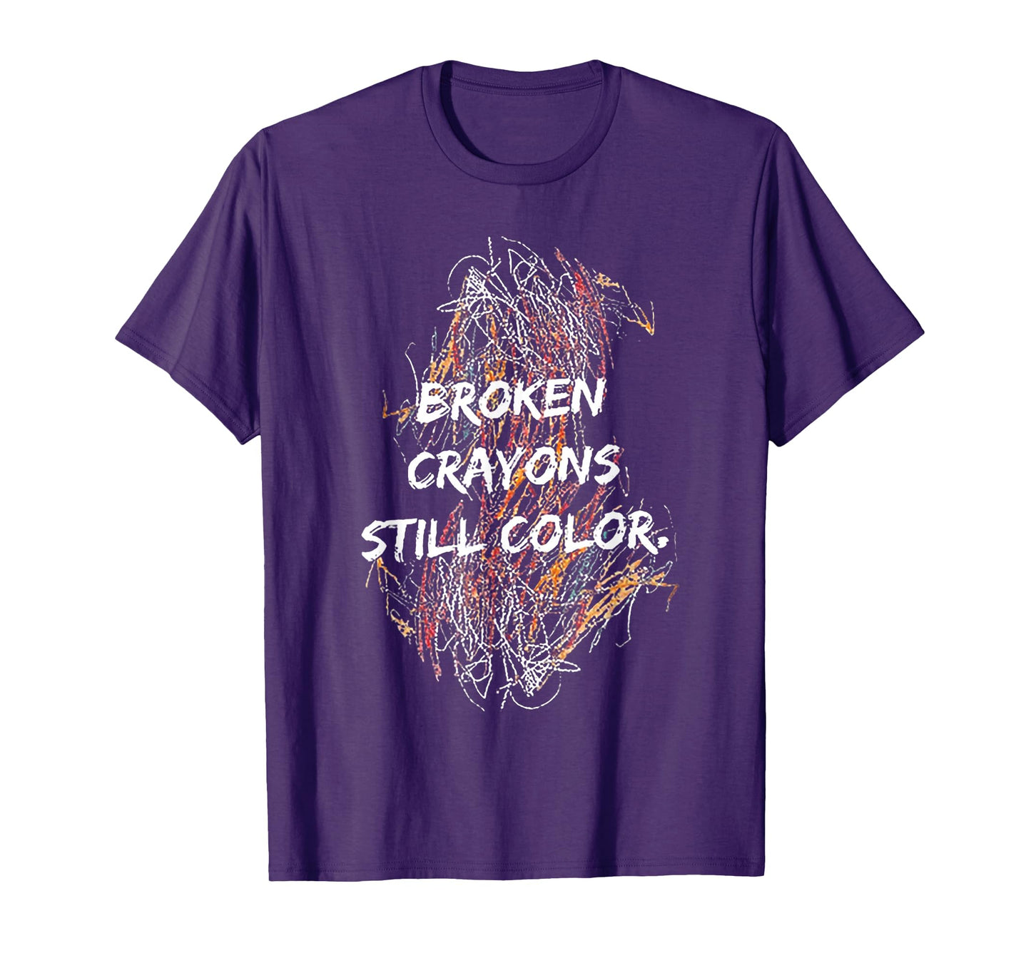 Broken Crayons Still Color T-Shirt