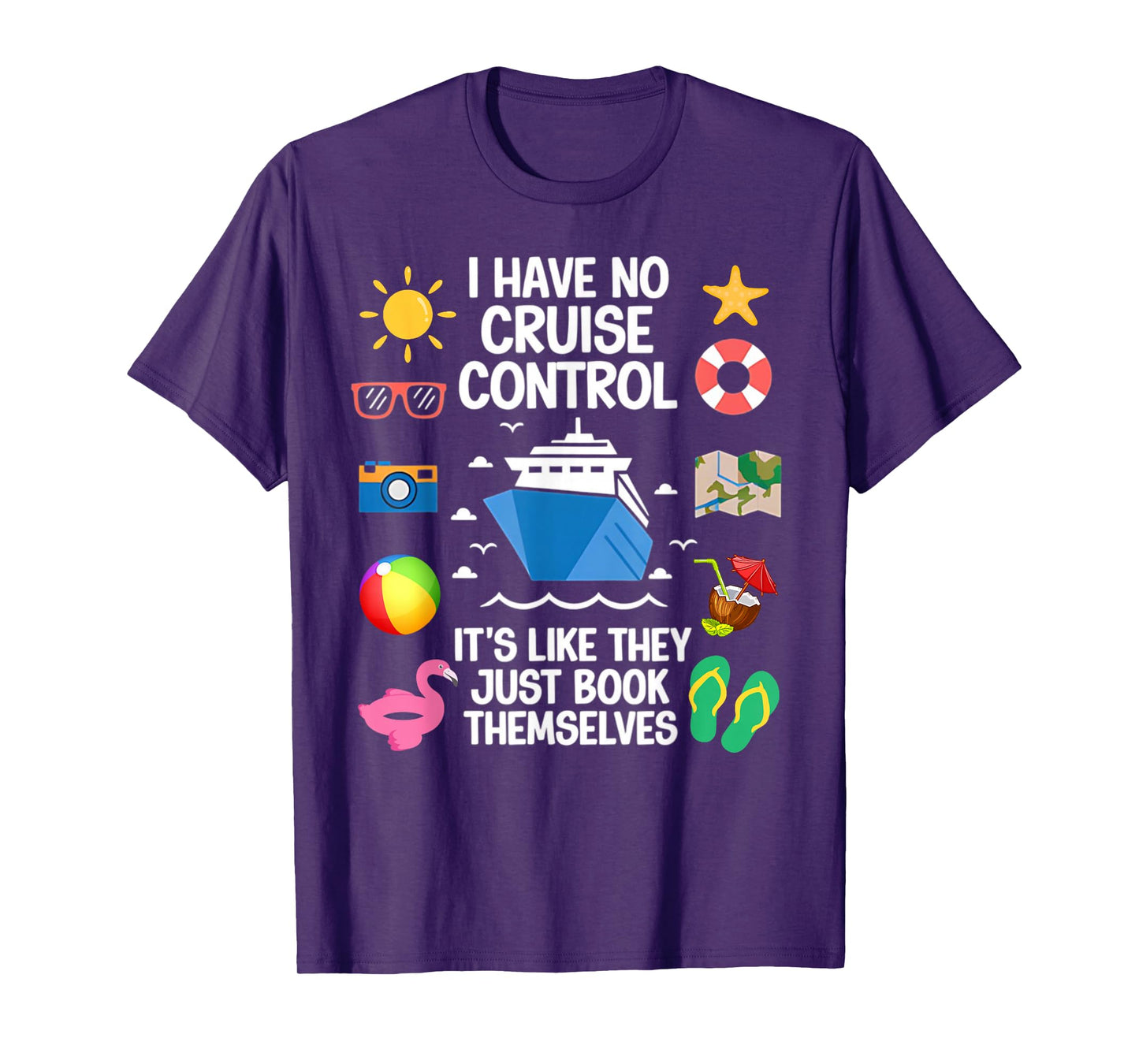I Have No Control On A Cruise They Book Themselves Cruise T-Shirt